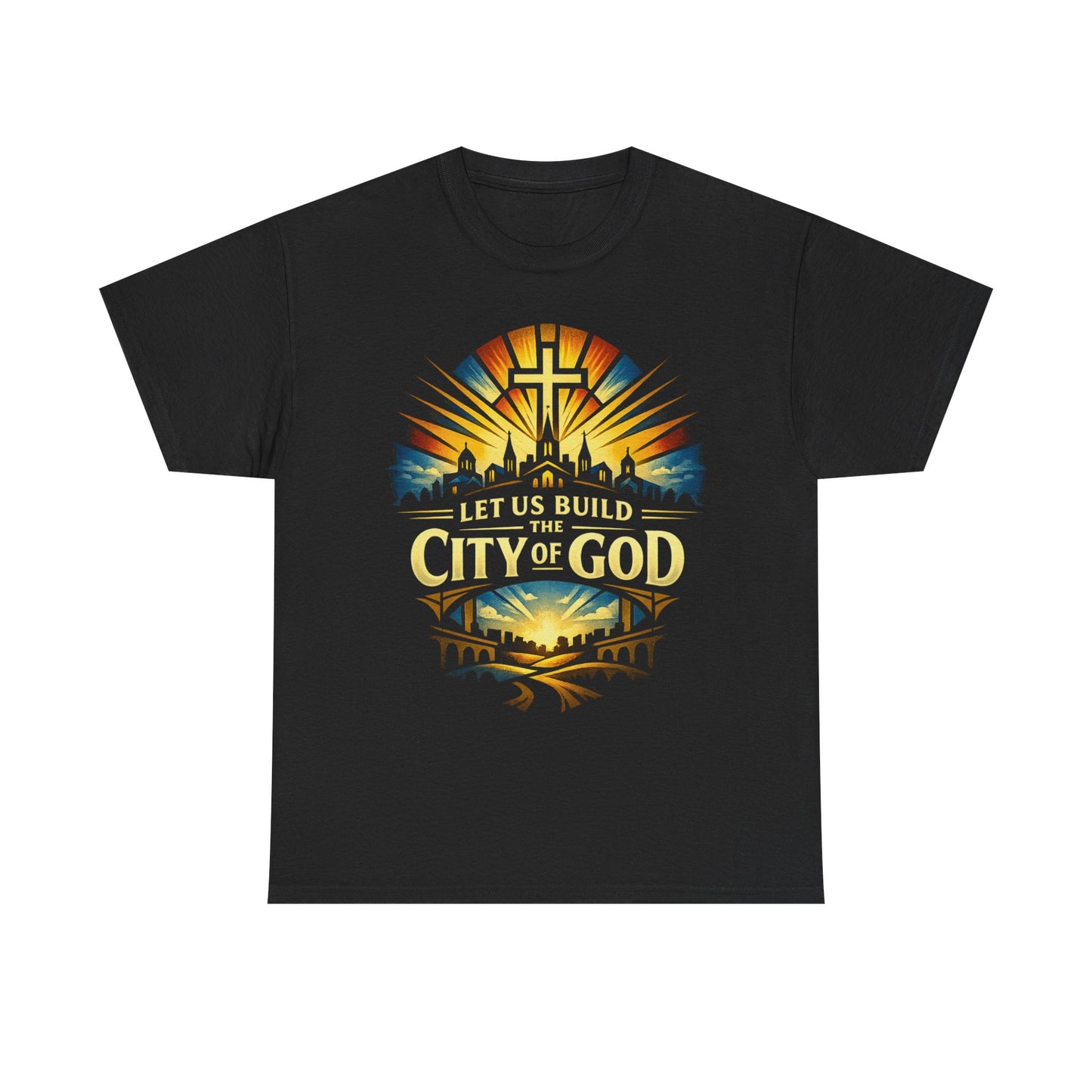 Let Us Build The City of God T-Shirt — Christian Faith Inspirational Tee