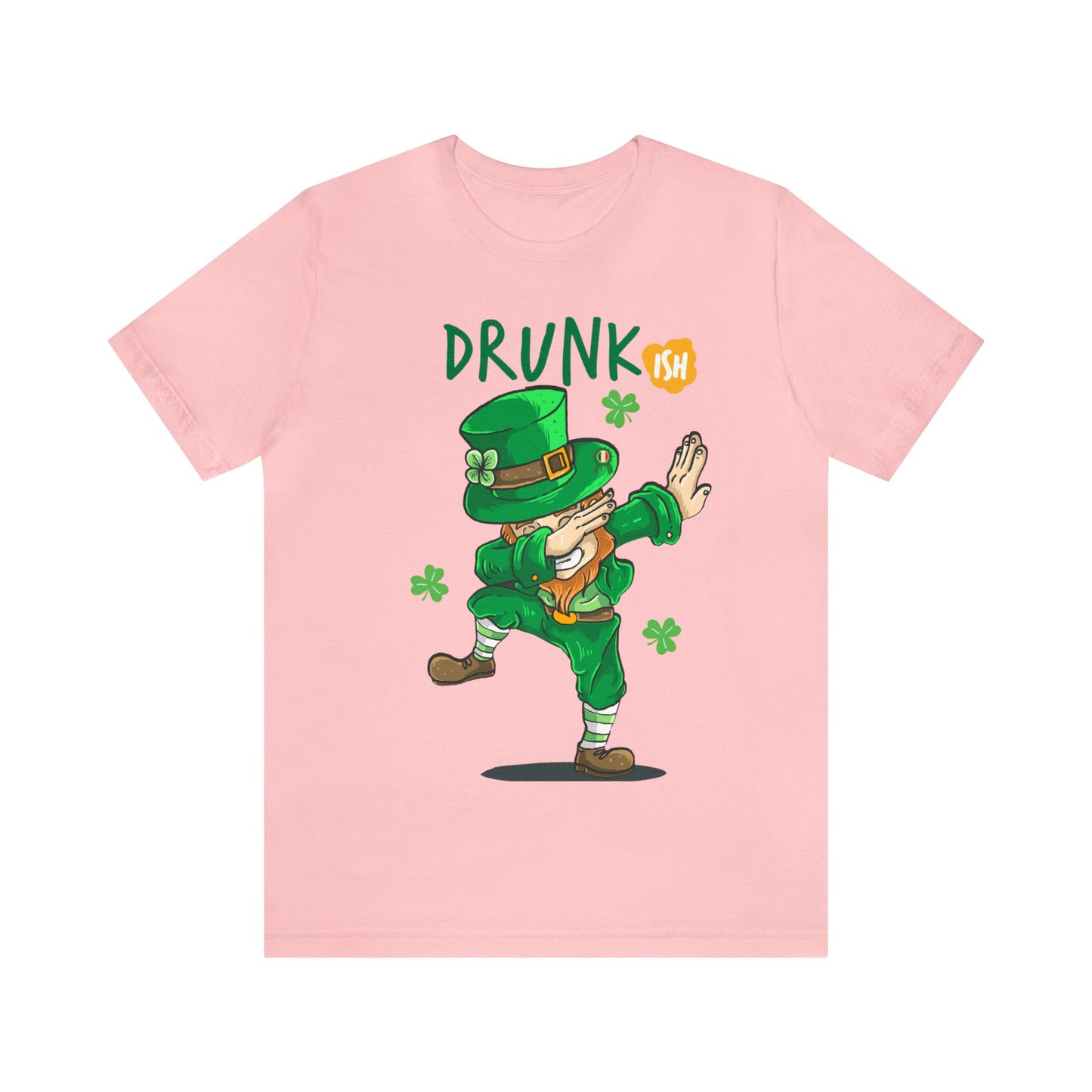 Drunk ish St Patricks day Shirt Day drinking shirt