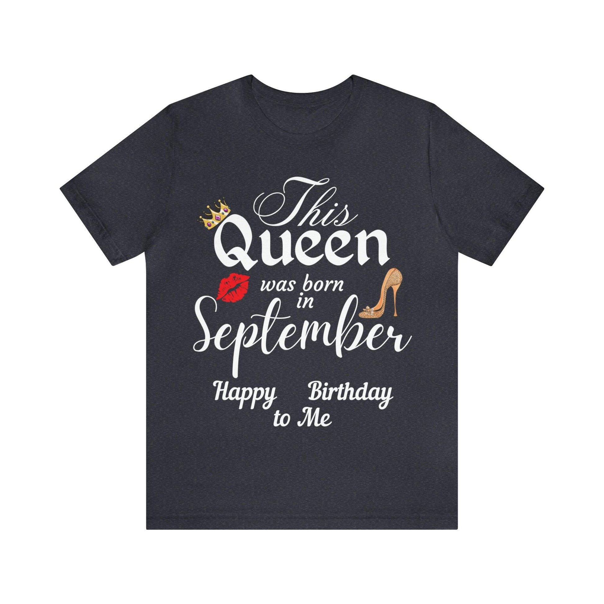 Birthday Queen Shirt, Gift for Birthday, This Queen was born in September Shirt, Funny Queen Shirt, Funny Birthday Shirt, Birthday Gift - Giftsmojo