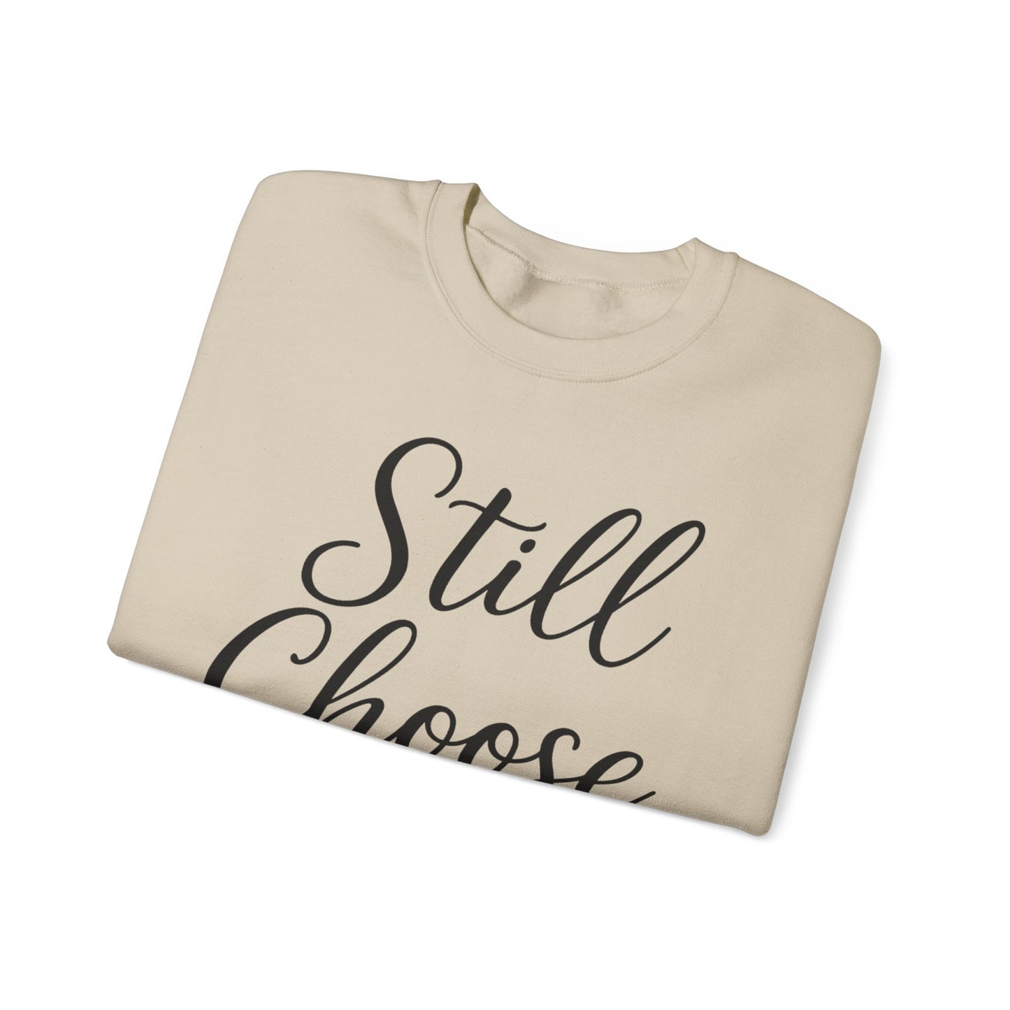 Still choose You Lovers Sweatshirt