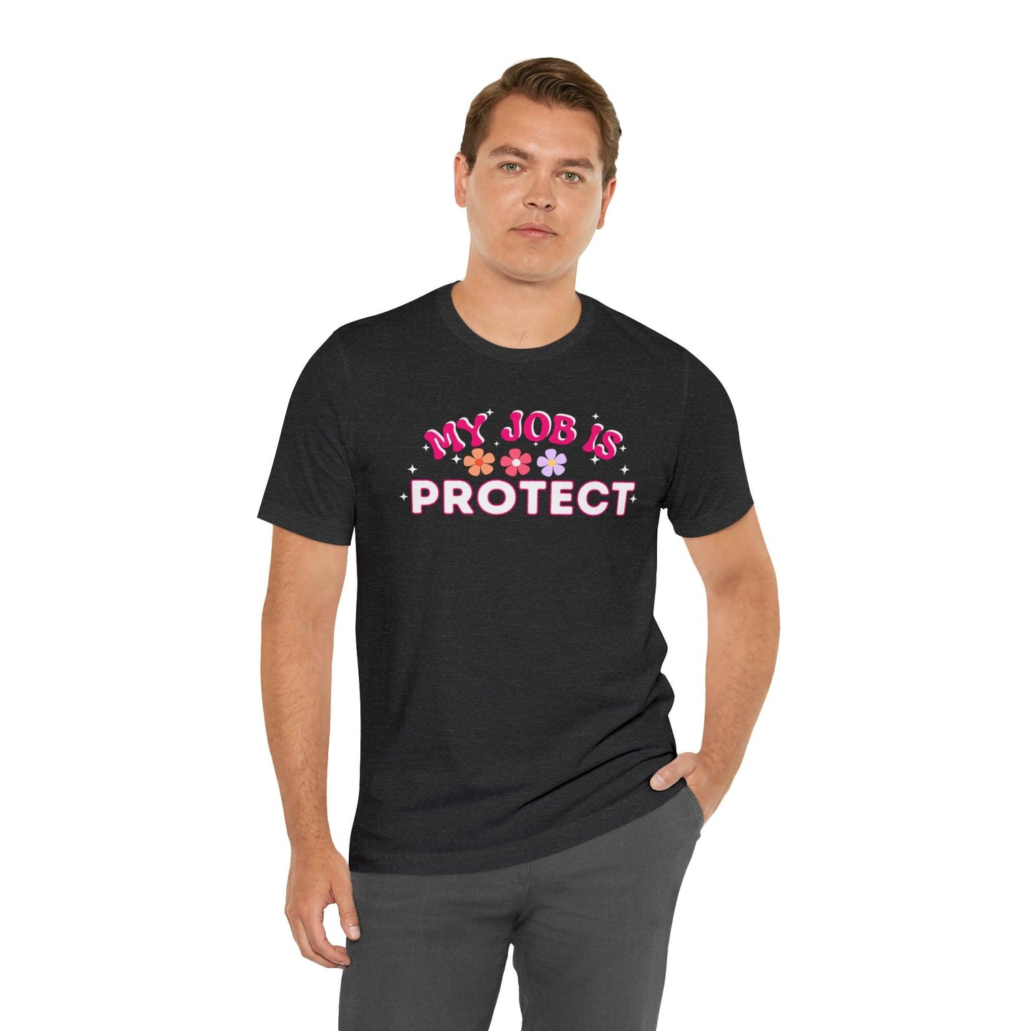 My Job is Protect Shirt Police Shirt Security Shirt Dad Shirt Mom Shirt Teacher Shirt Military Shirt - Giftsmojo