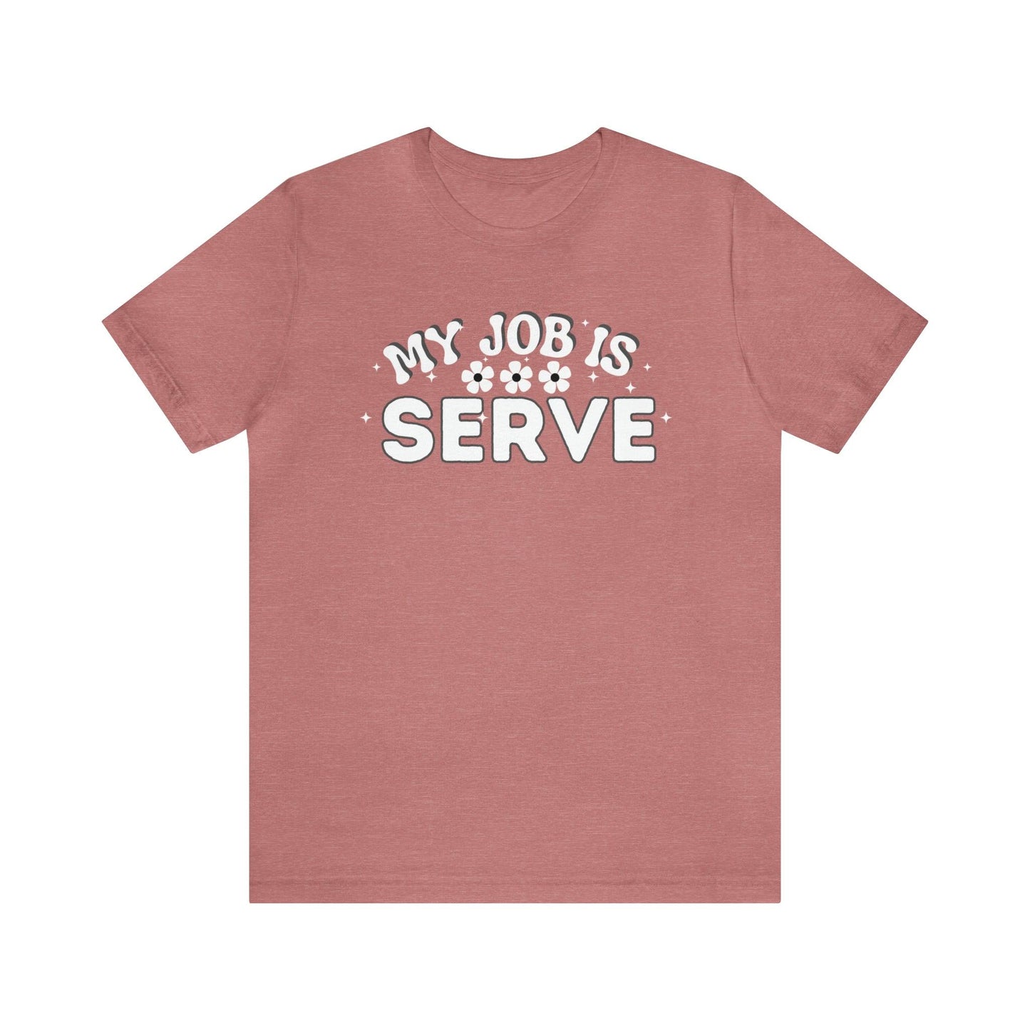 My Job is Serve Shirt Military Shirt Customer Service Shirt Waiter/Waitress Public Servant, Hotel Concierge, Caterer, Flight Attendant, Bartender Barista - Giftsmojo