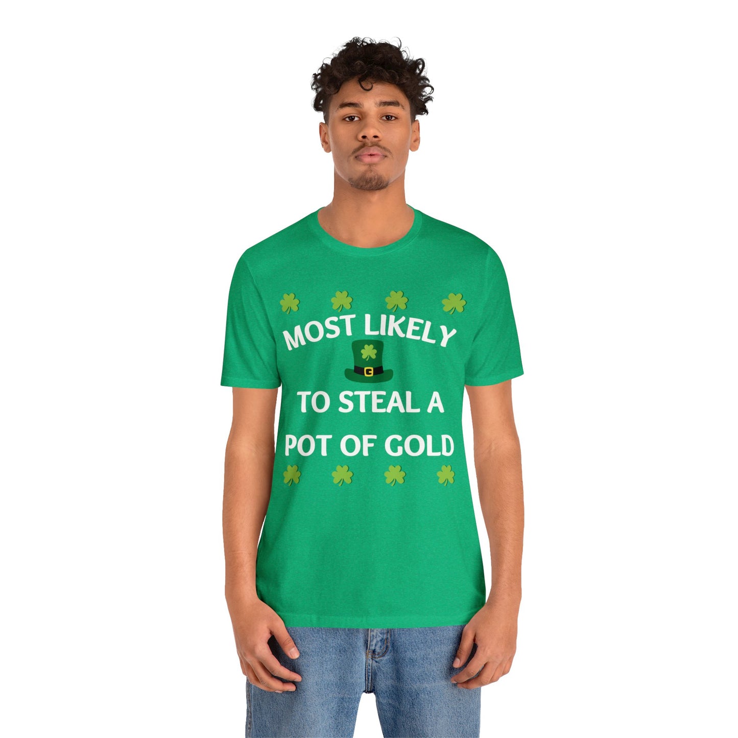 Most likely to steal a pot of gold Family Matching St Patricks Shirt