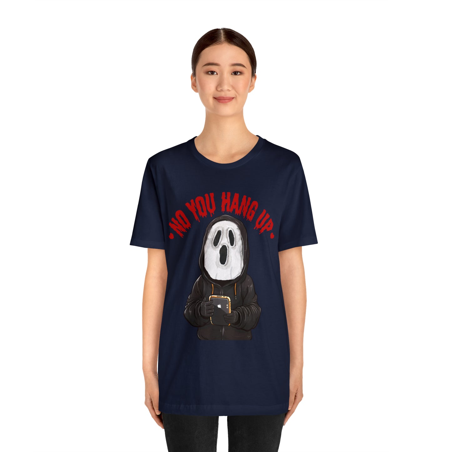 No You Hang Up Scary Halloween Costume Halloween Shirt Playful and Spooky Charm Fall Shirt