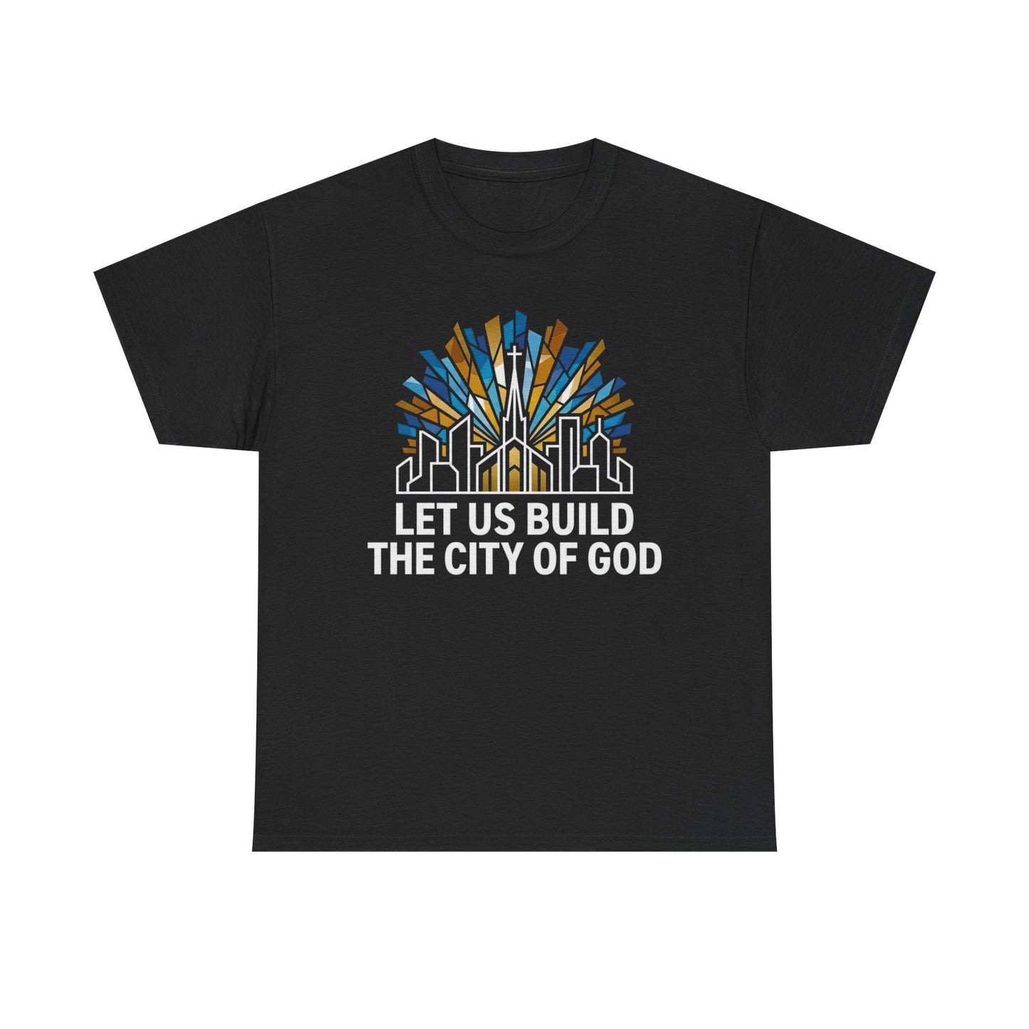 Let Us Build The City of God T-Shirt — Christian Faith Graphic Tee