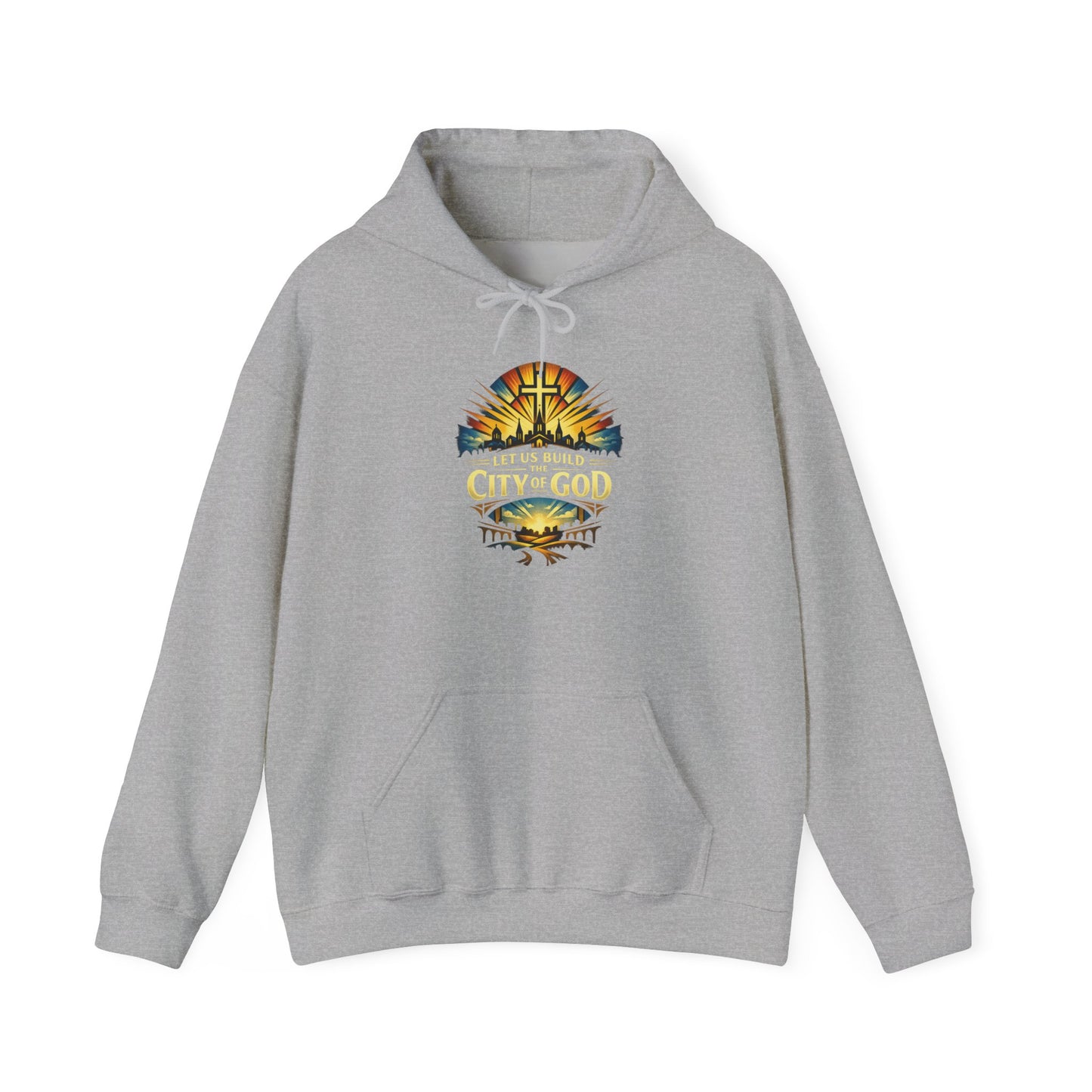 City of God Hooded Sweatshirt — "Let Us Build the City of God"