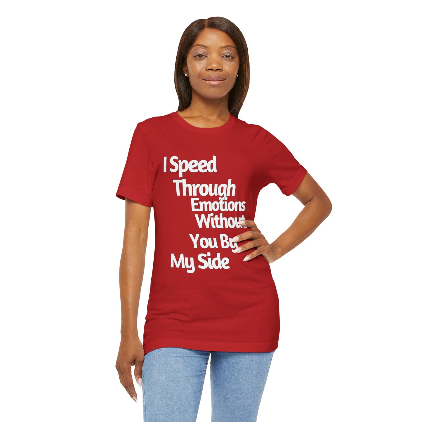 Funny Love Tee - I speed Through Emotions