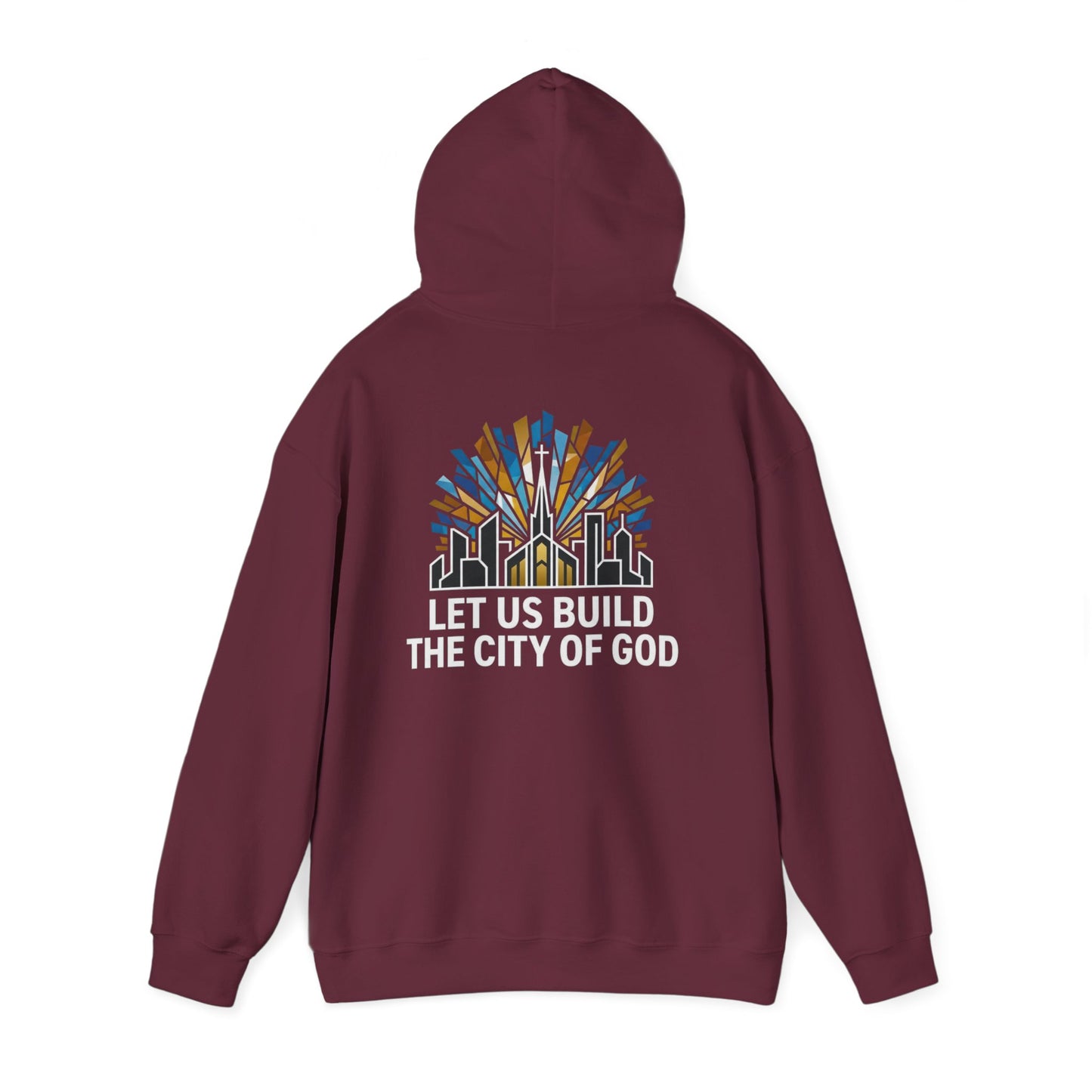 City of God Hooded Sweatshirt — "Let Us Build the City of God" Christian Faith Pullover