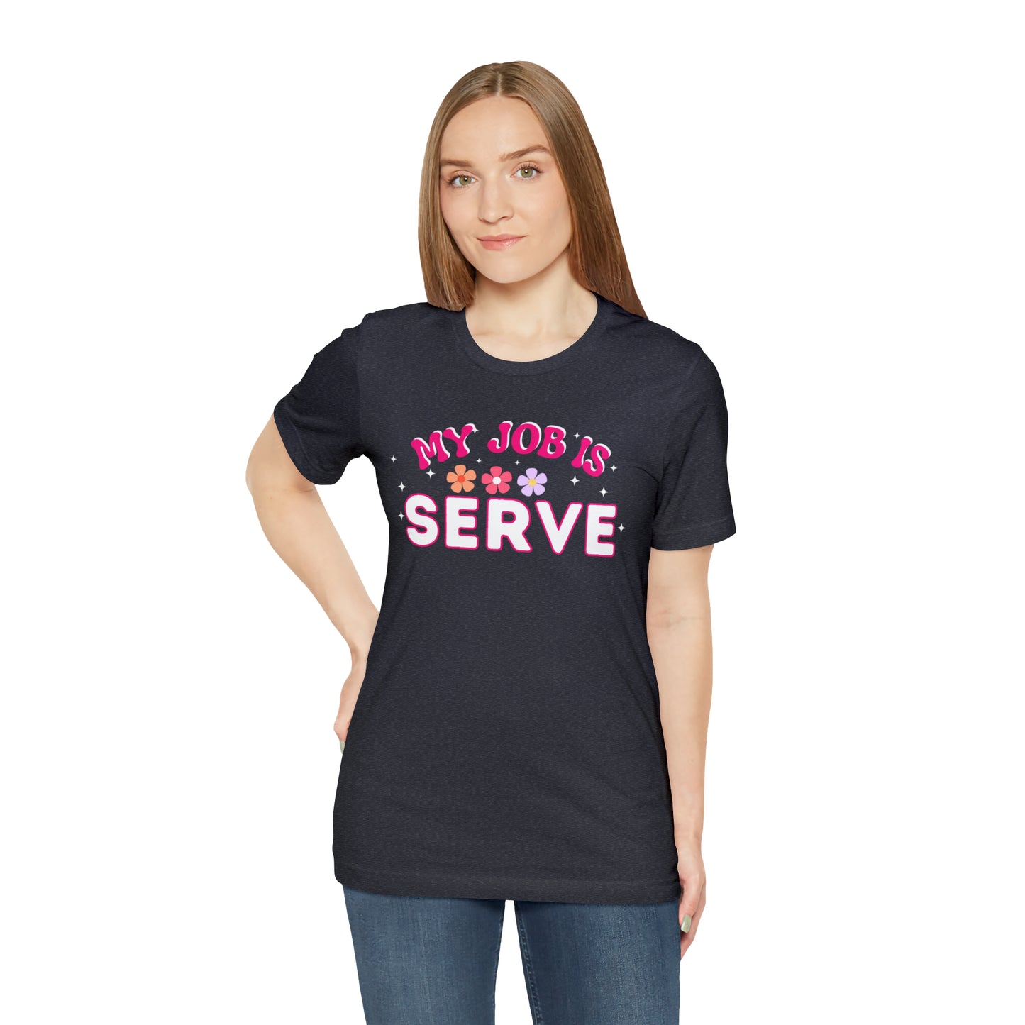 My Job is Serve Shirt for Military Customer Service Waiter/Waitress Public Servant, Hotel Concierge, Caterer, Flight Attendant, Bartender Barista