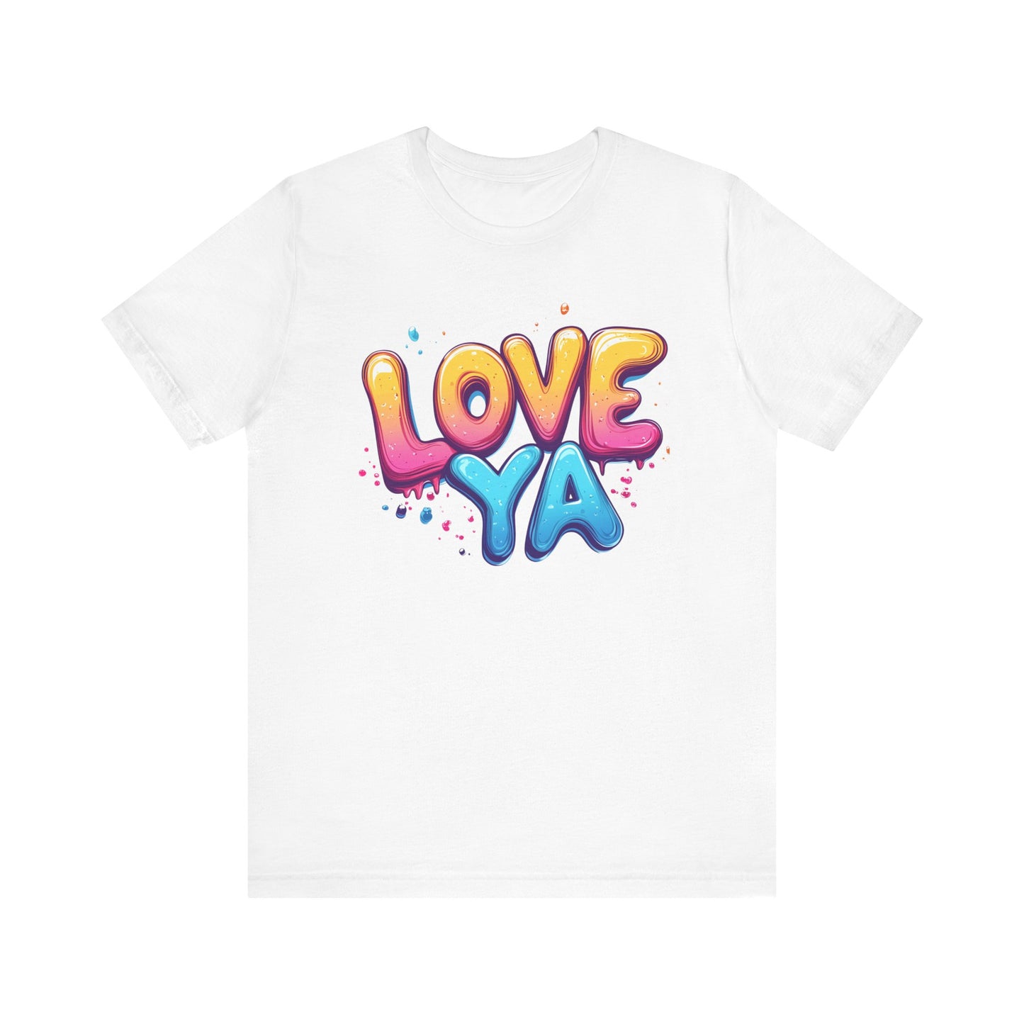 Love Ya Tee - Unisex Jersey Short Sleeve