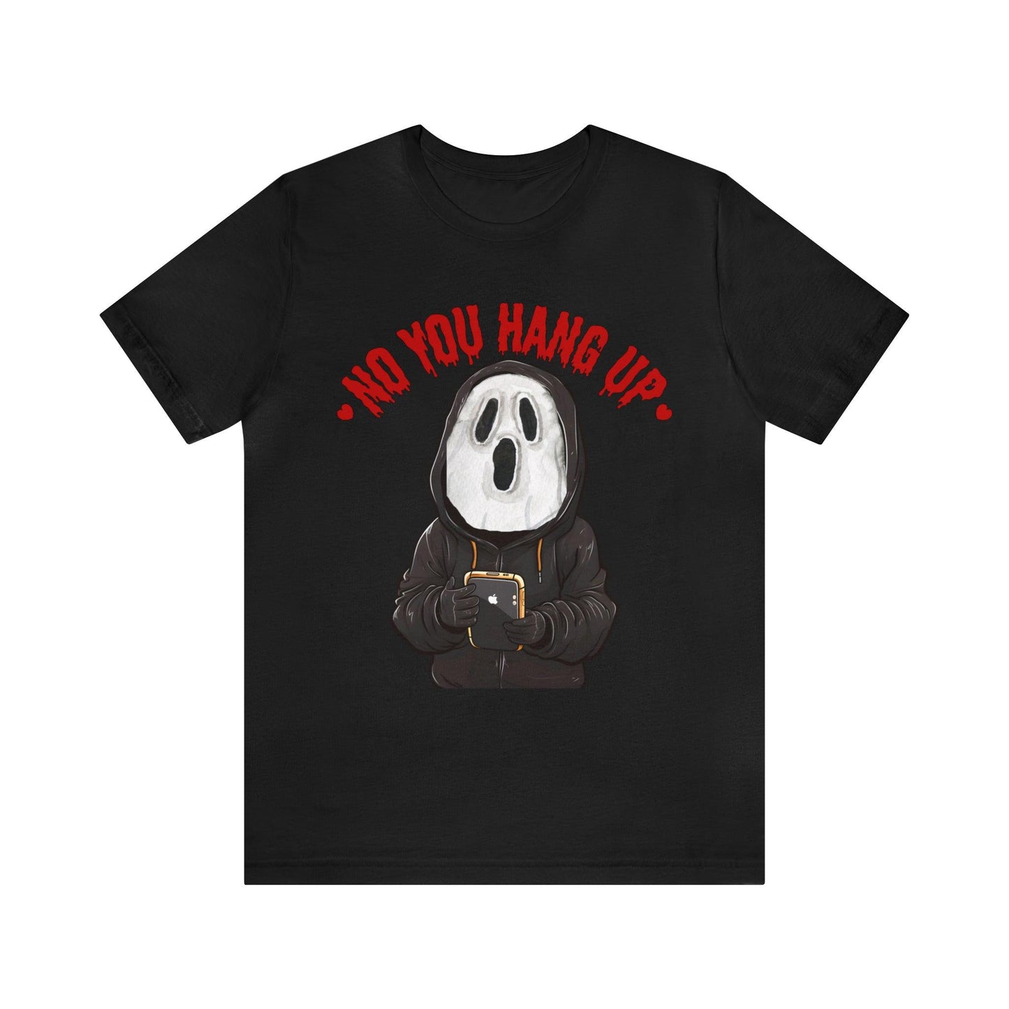 No You Hang Up Scary Halloween Costume Halloween Shirt Playful and Spooky Charm Fall Shirt - Giftsmojo