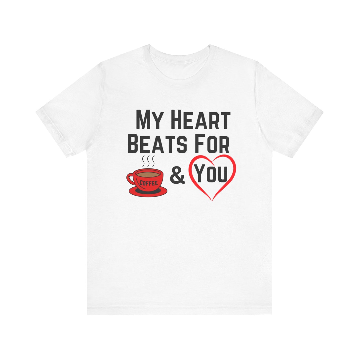 Coffee Lover Unisex Tee - My Heart Beats Design