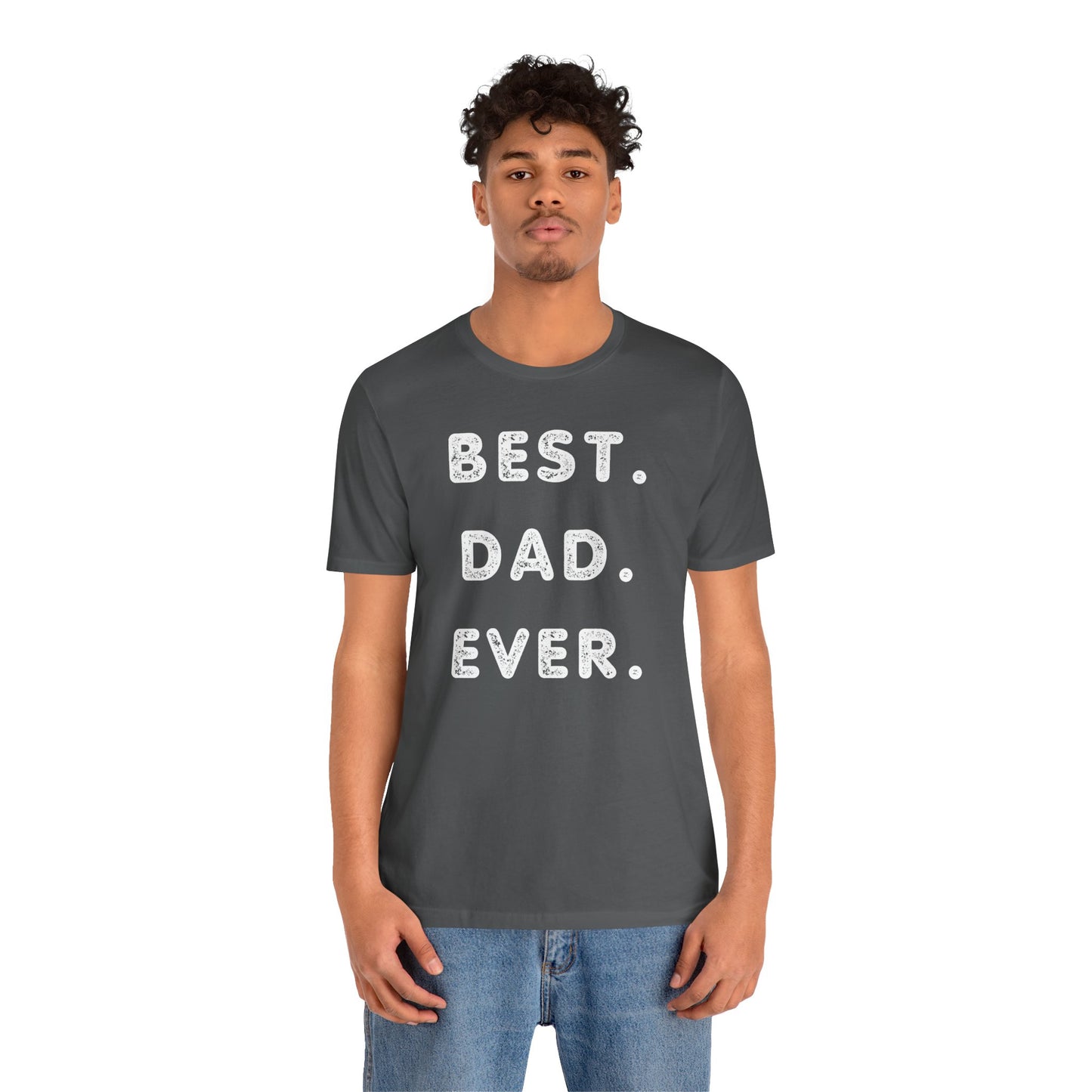 Dad Gift - Best Dad Gift - Best Dad Ever Shirt