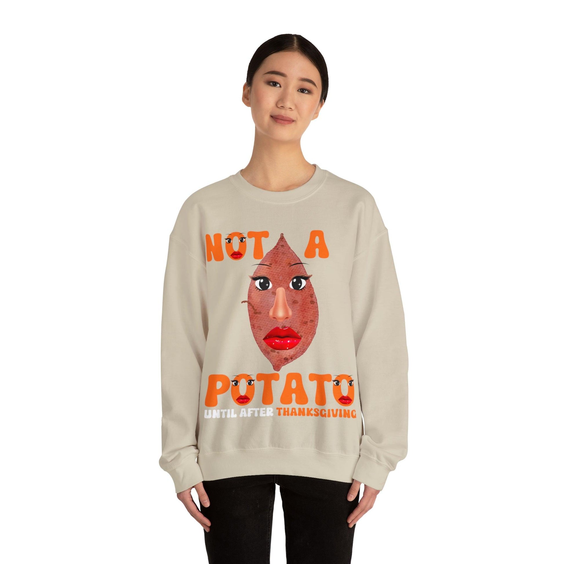 Not A Potato Sweatshirt Not A Potato Until After Thanksgiving Funny Thanksgiving Shirt - Giftsmojo