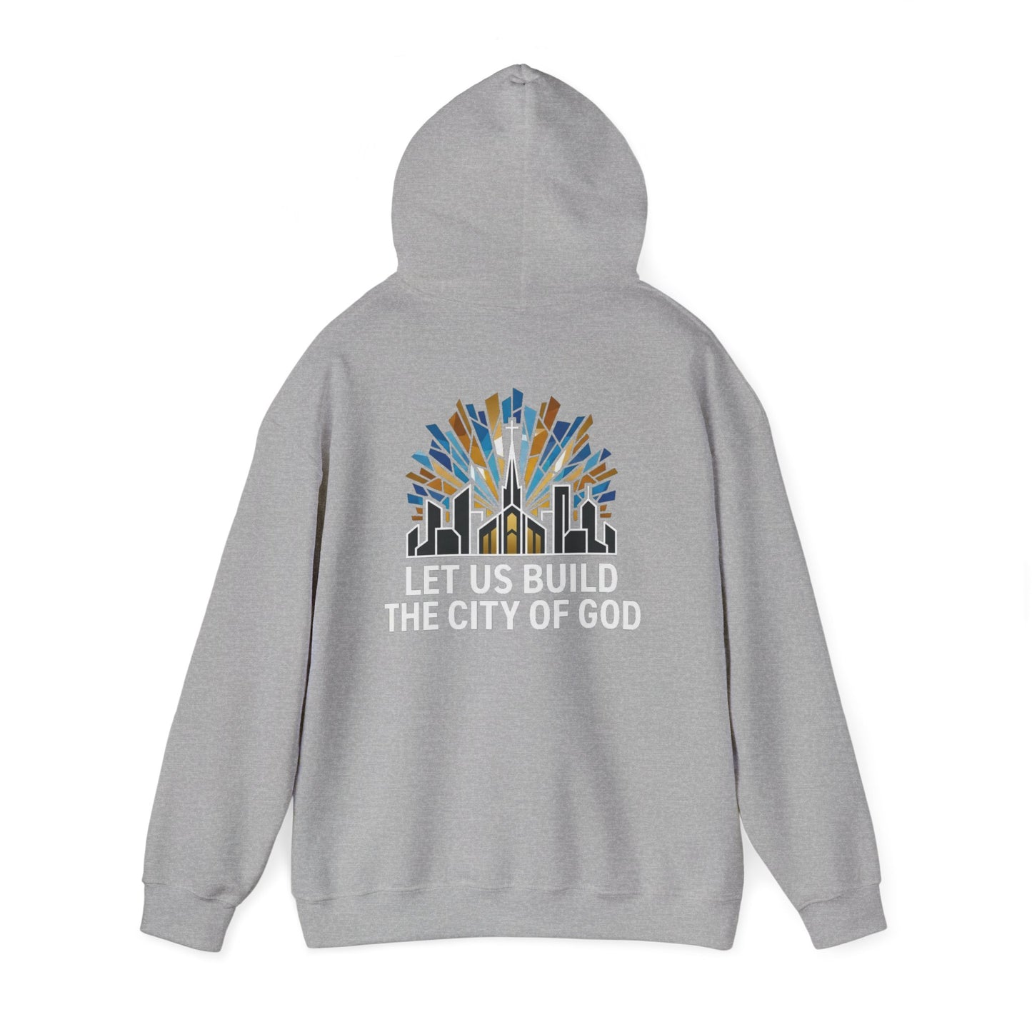 City of God Hooded Sweatshirt — "Let Us Build the City of God" Christian Faith Pullover