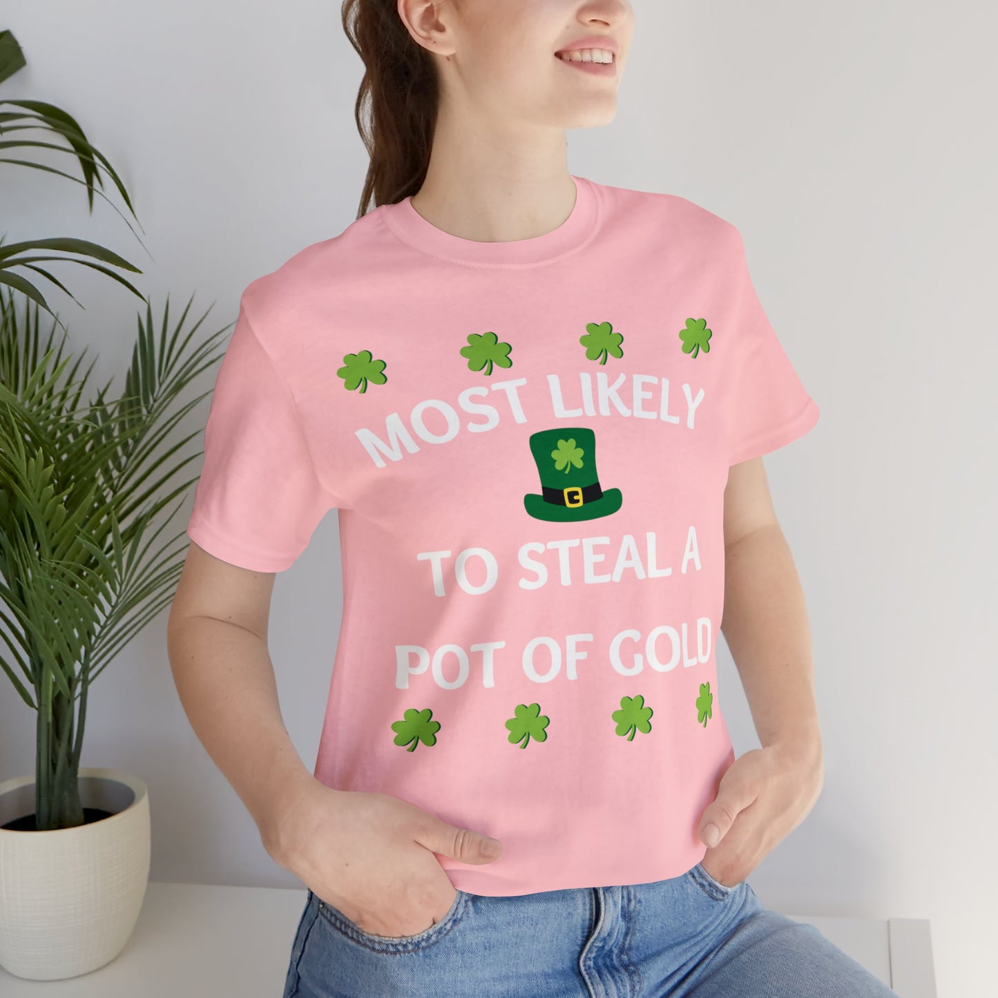 Most likely to steal a pot of gold Family Matching St Patricks Shirt