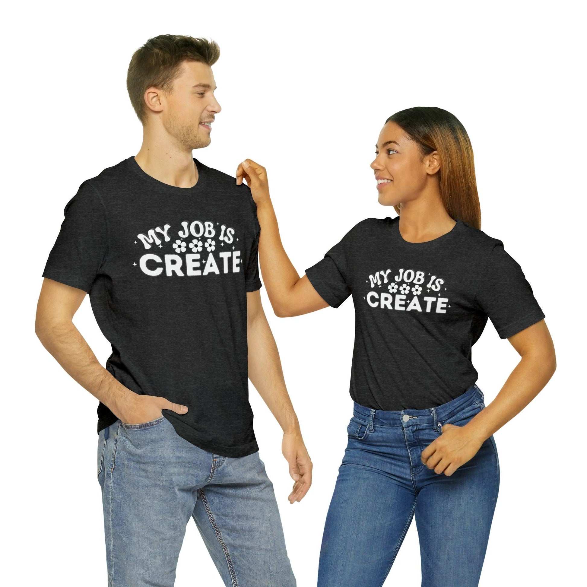 My Job is Create Shirt Artist Shirt, Artist shirt, Designer shirt, writers, Musician Actors Entrepreneur Engineer Scientist Teachers Healthcare professionals Content Creator Shirt - Giftsmojo