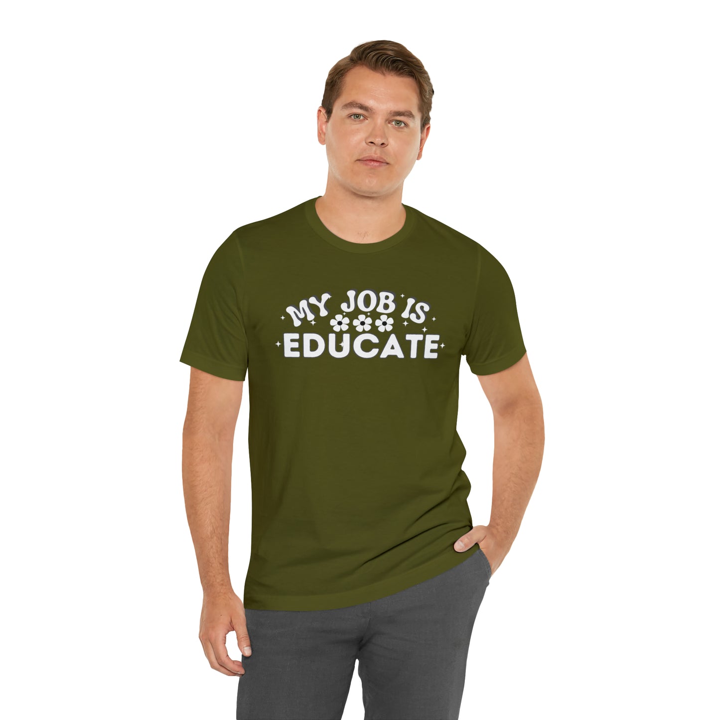 My Job is Educate Shirt Teacher Shirt, Collage Professor Shirt, Elementary School Teacher Gift Shirt High School Teacher Shirt Pre-K Preschool Kindergarten