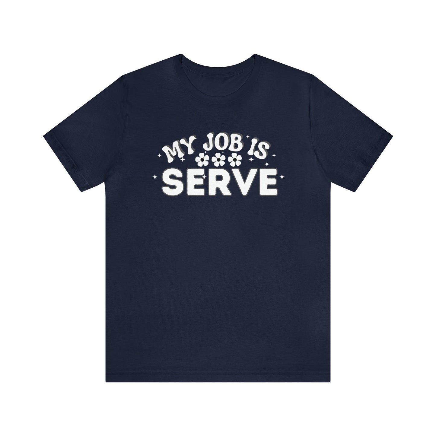 My Job is Serve Shirt Military Shirt Customer Service Shirt Waiter/Waitress Public Servant, Hotel Concierge, Caterer, Flight Attendant, Bartender Barista - Giftsmojo