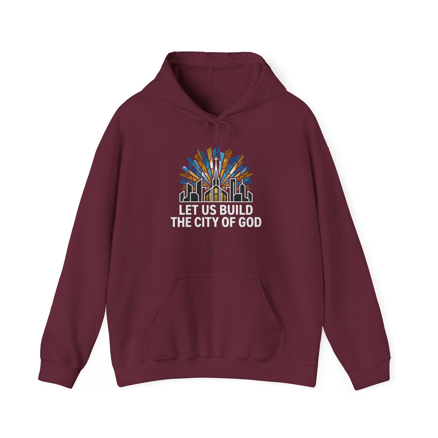City of God Hooded Sweatshirt — "Let Us Build the City of God" Christian Faith Pullover