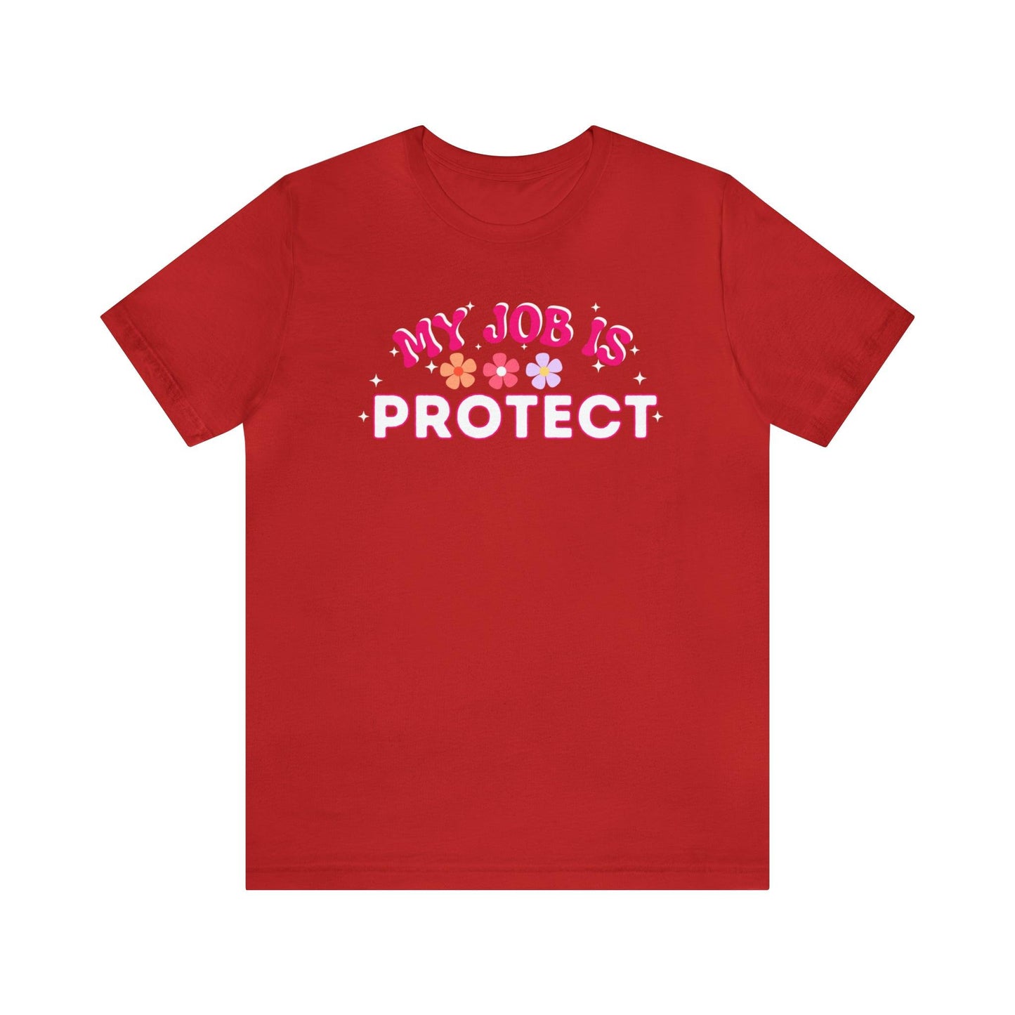 My Job is Protect Shirt Police Shirt Security Shirt Dad Shirt Mom Shirt Teacher Shirt Military Shirt - Giftsmojo