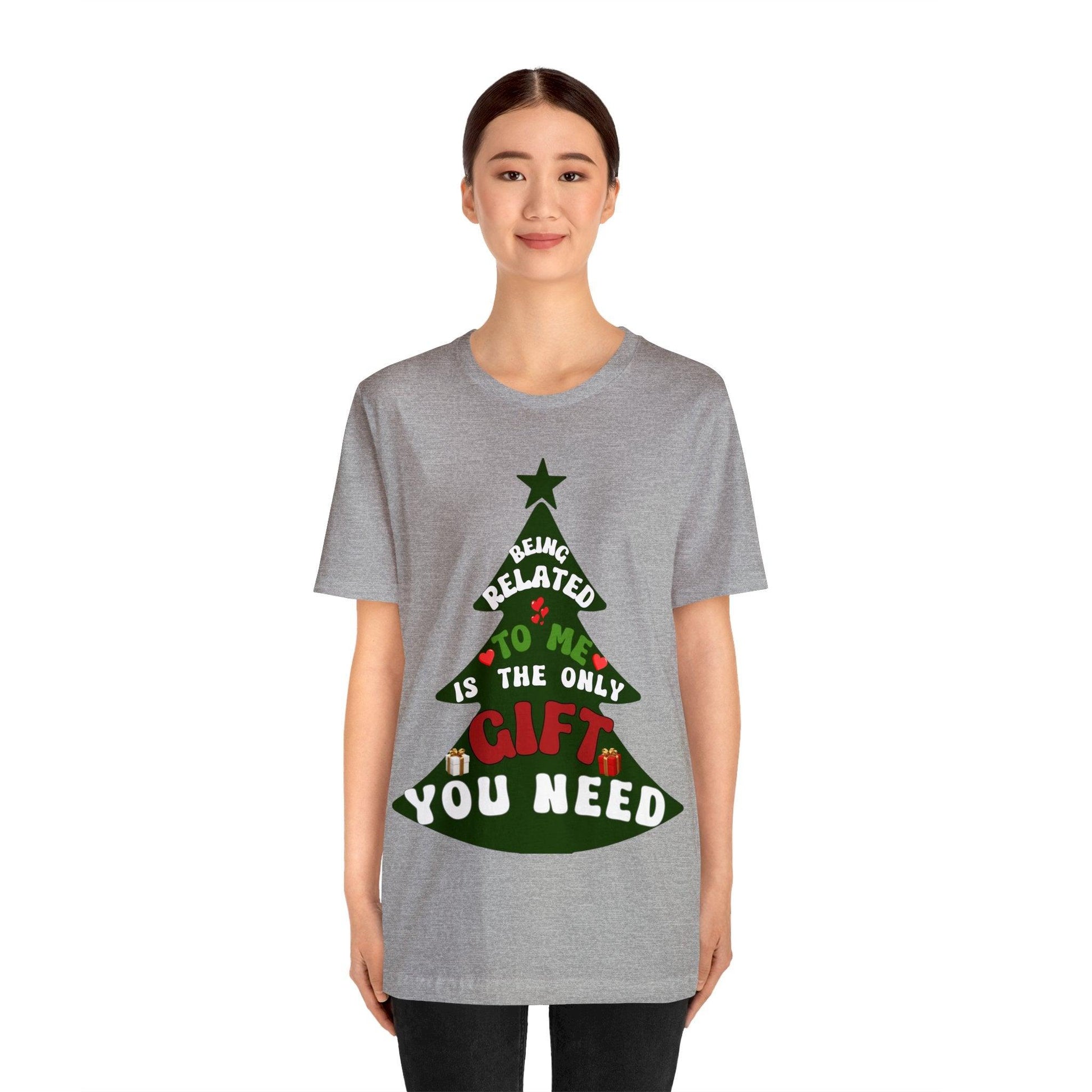 Funny Christmas Tree Shirt - Being Related To Me Is The Only Gift You Need Shirt - Giftsmojo