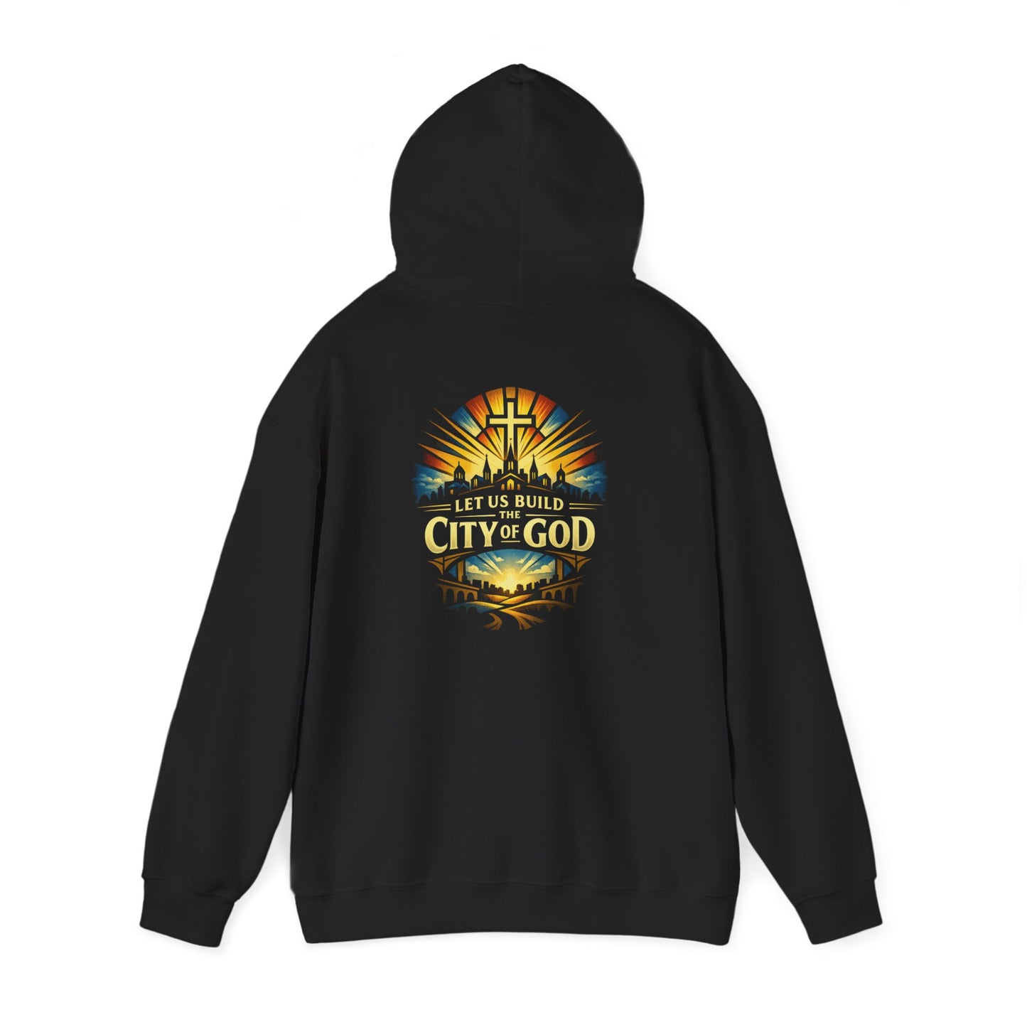 City of God Hooded Sweatshirt — "Let Us Build the City of God"