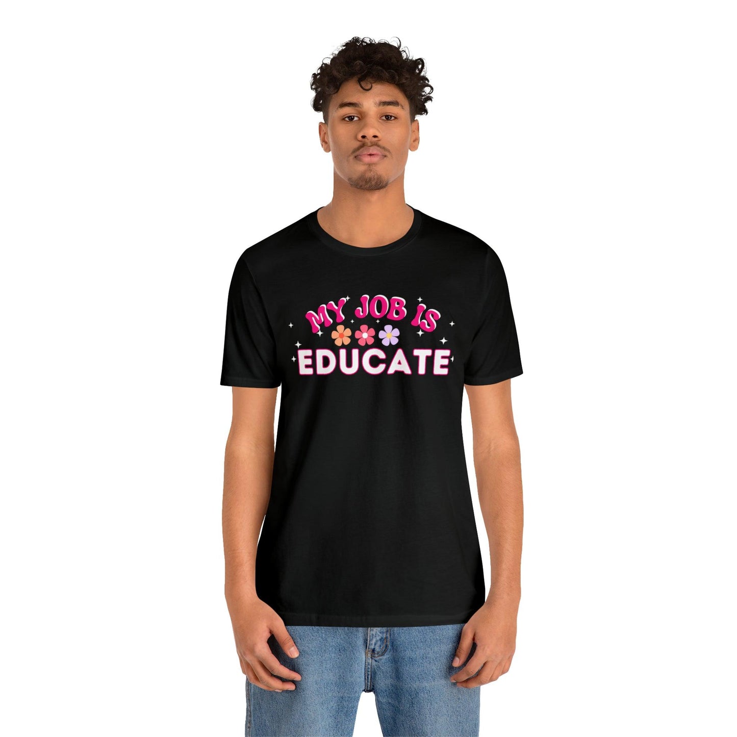 My Job is Educate Shirt Teacher Shirt, Mentor Collage Professor Shirt, Elementary School Teacher Gift Shirt High School Teacher Shirt Pre-K Preschool Kindergarten - Giftsmojo