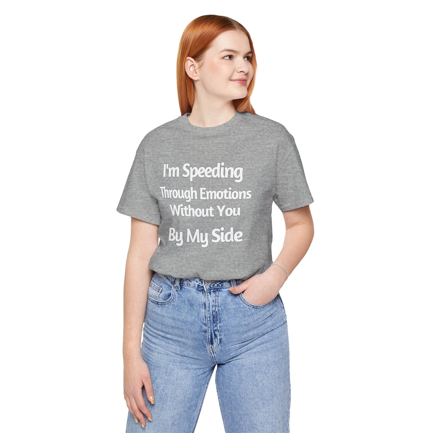 Funny Love Tee - I speed Through Emotions