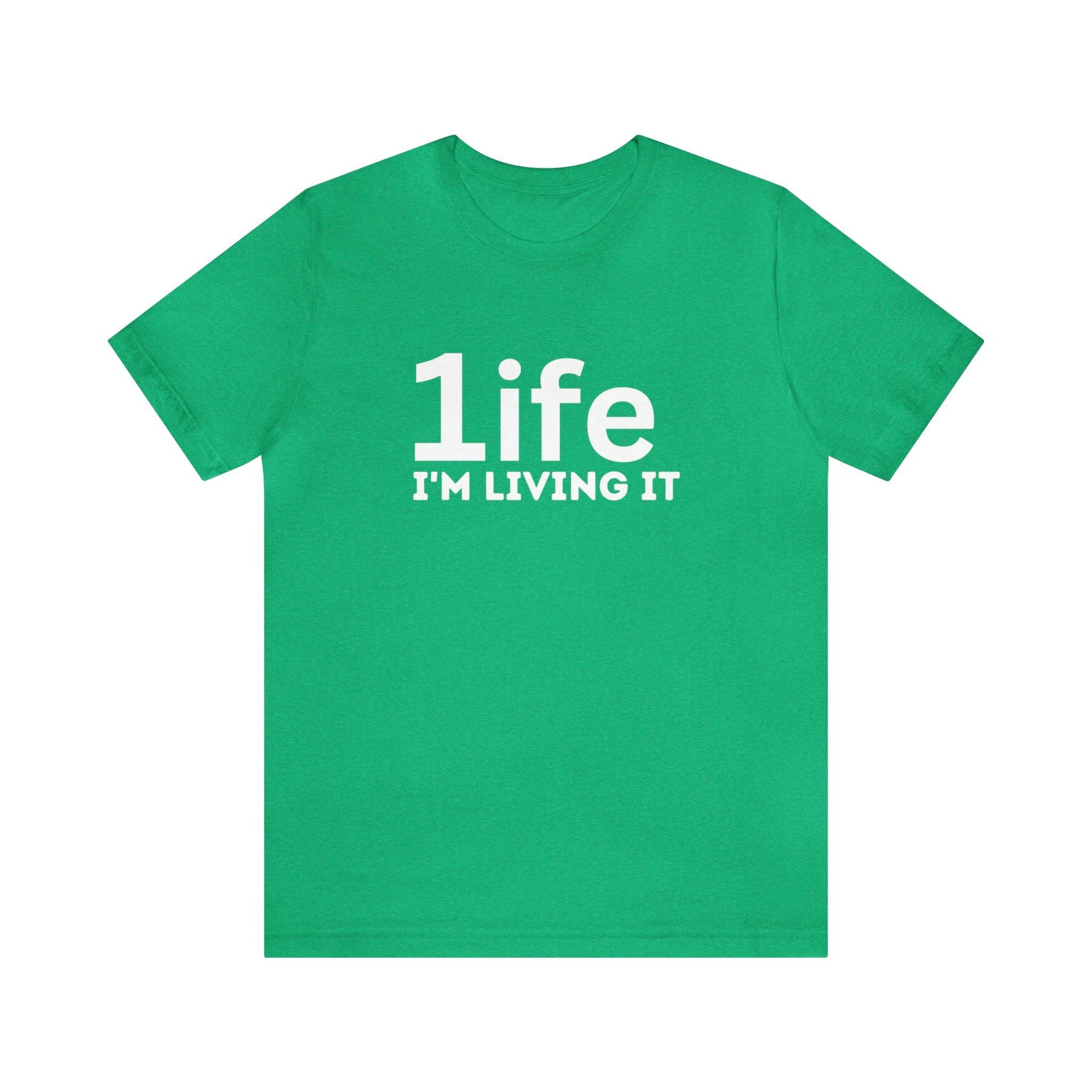 One Life I'M Living It Shirt One life Shirt 1life shirt Live Your Life You Only Have One Life To Live Shirt - Giftsmojo