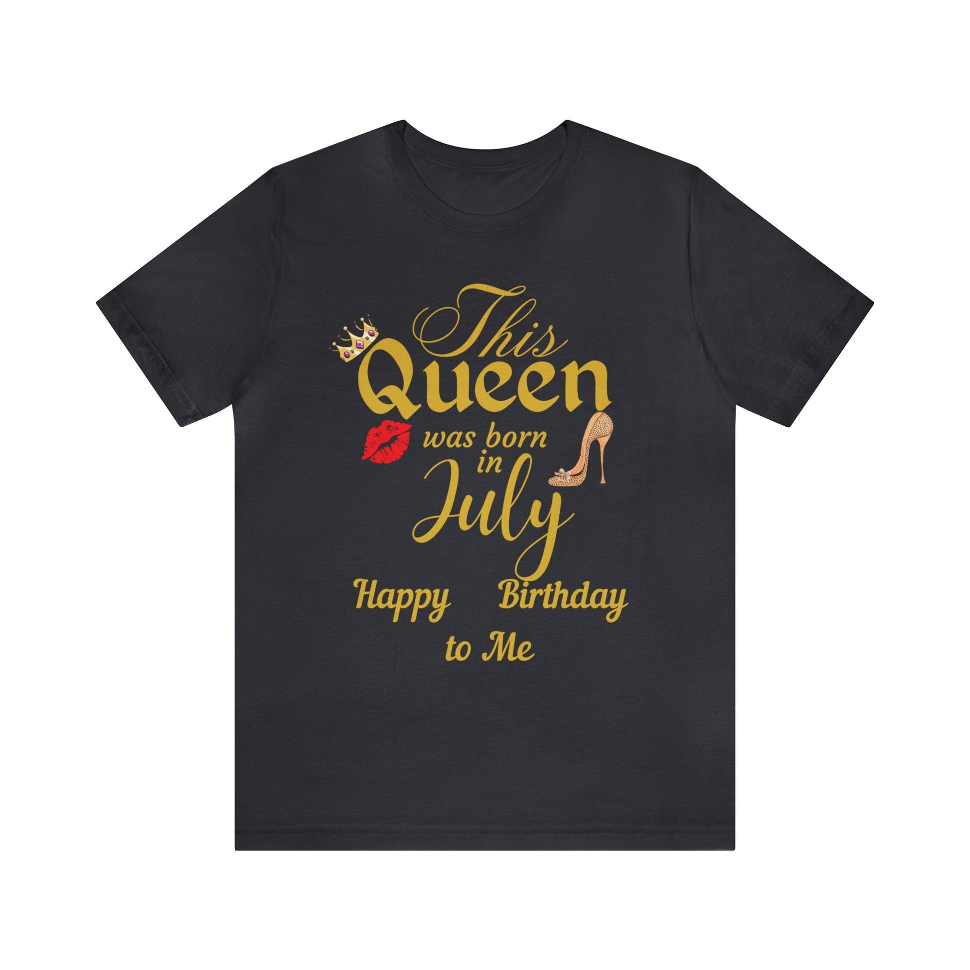 Birthday Queen Shirt, Gift for Birthday, This Queen was born in July Shirt, Funny Queen Shirt, Funny Birthday Shirt, Birthday Gift - Giftsmojo