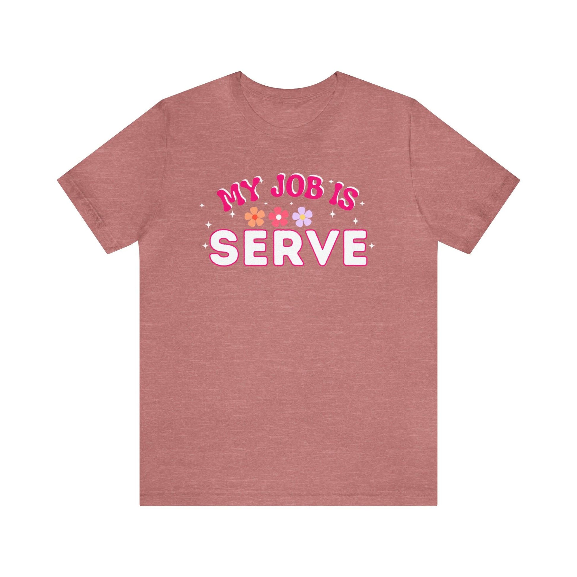 My Job is Serve Shirt for Military Customer Service Waiter/Waitress Public Servant, Hotel Concierge, Caterer, Flight Attendant, Bartender Barista - Giftsmojo