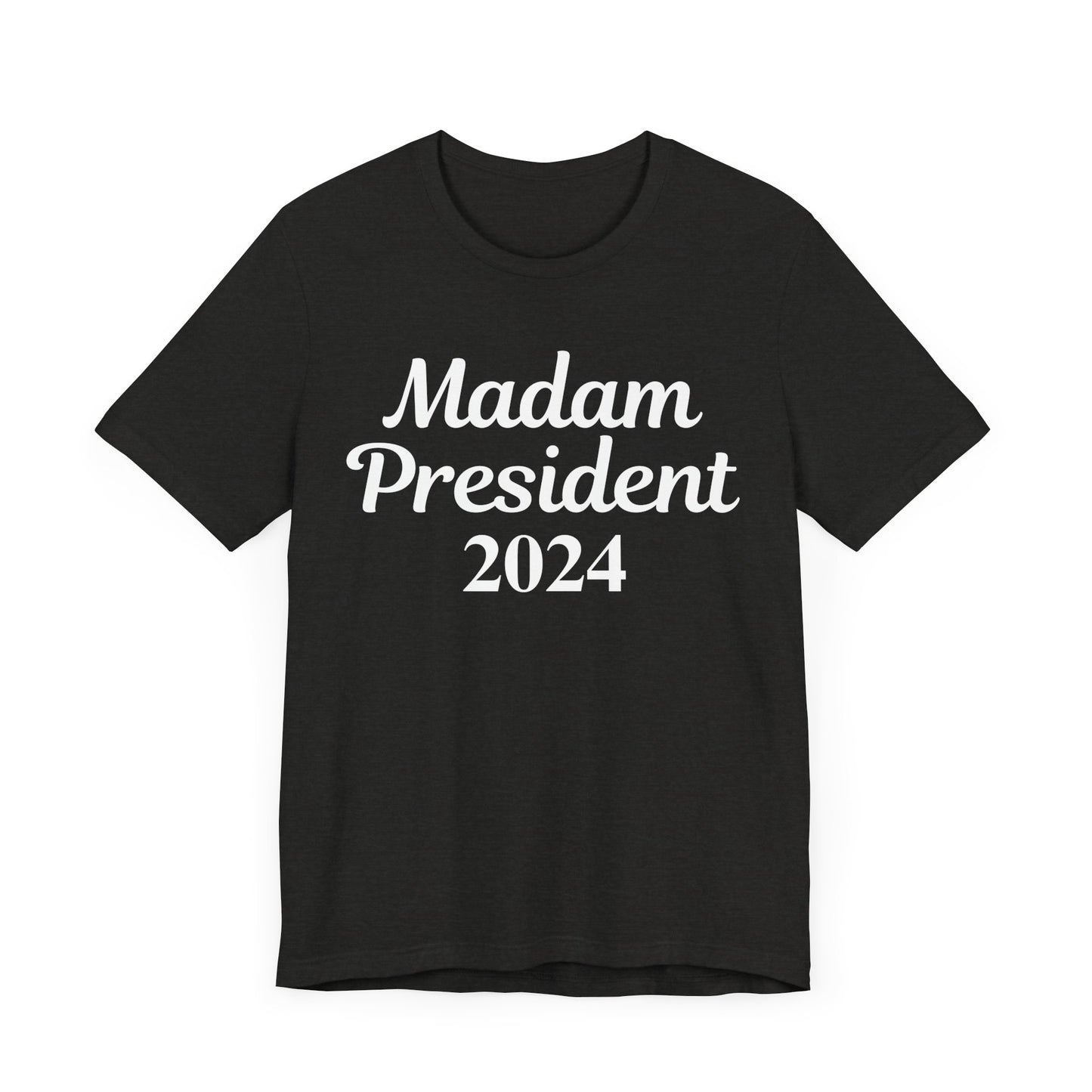 Madam President Unisex Election T-Shirt