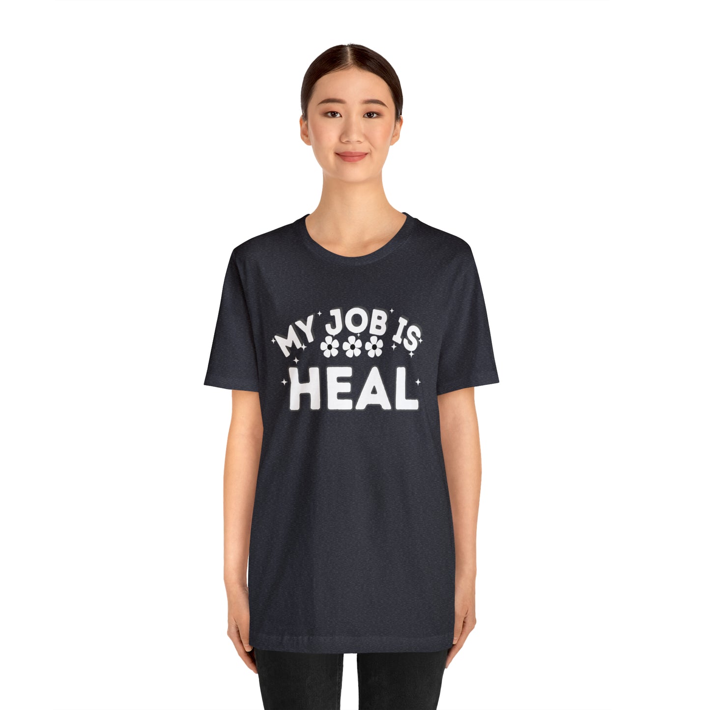 My Job is Heal Shirt Doctor Shirt Nurse Shirt therapist  healthcare