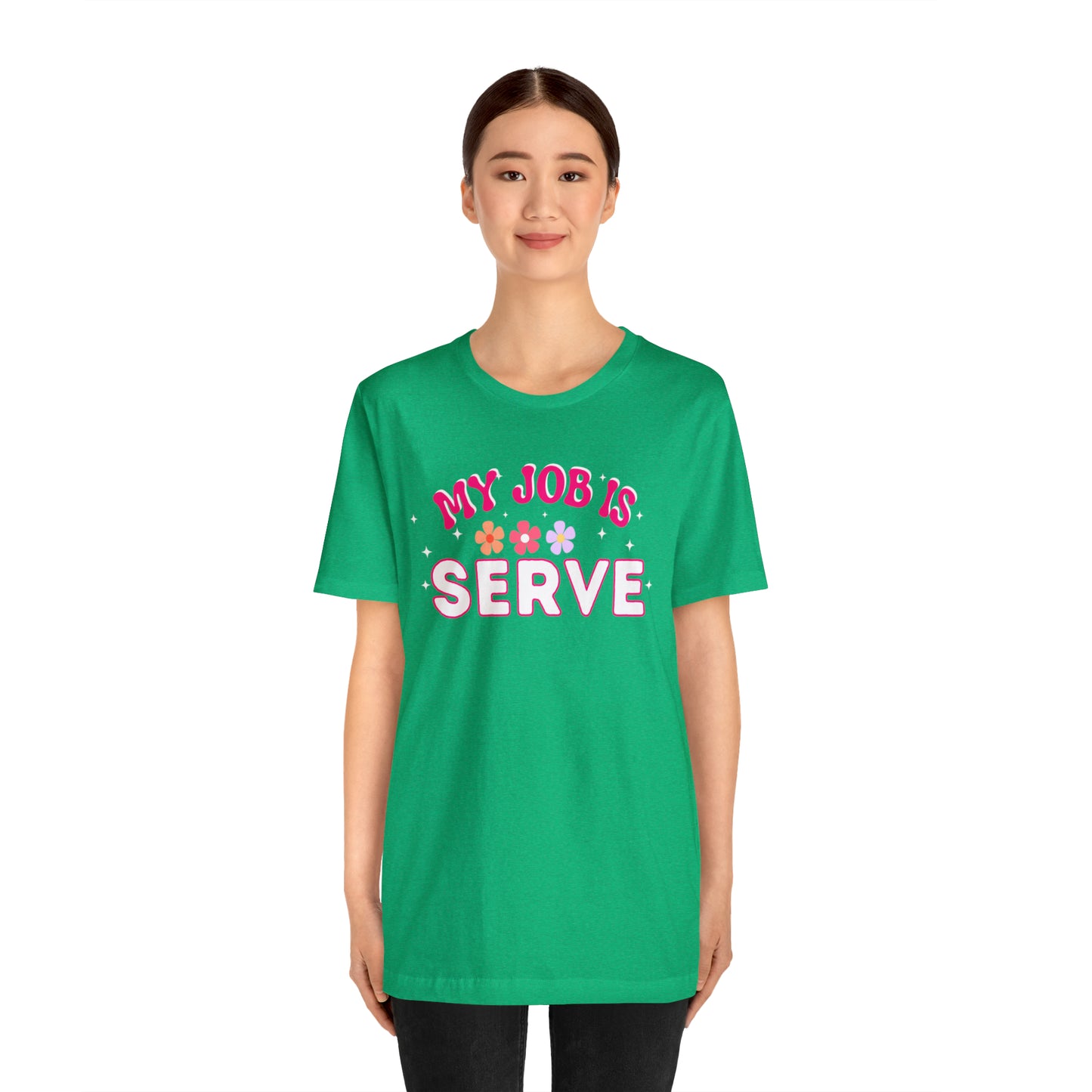 My Job is Serve Shirt for Military Customer Service Waiter/Waitress Public Servant, Hotel Concierge, Caterer, Flight Attendant, Bartender Barista