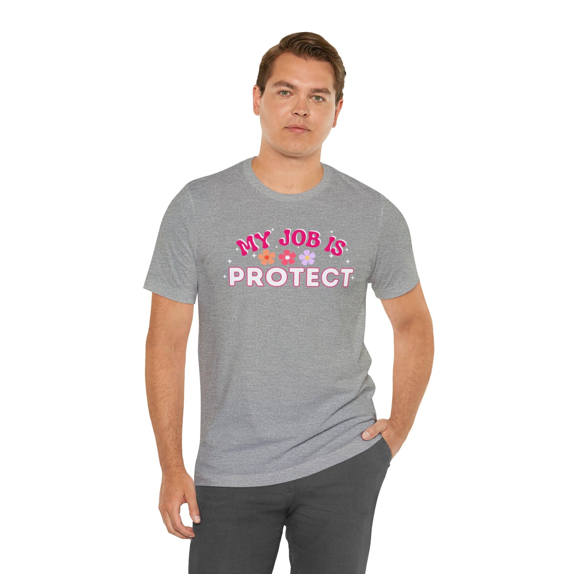 My Job is Protect Shirt Police Shirt Security Shirt Dad Shirt Mom Shirt Teacher Shirt Military Shirt - Giftsmojo