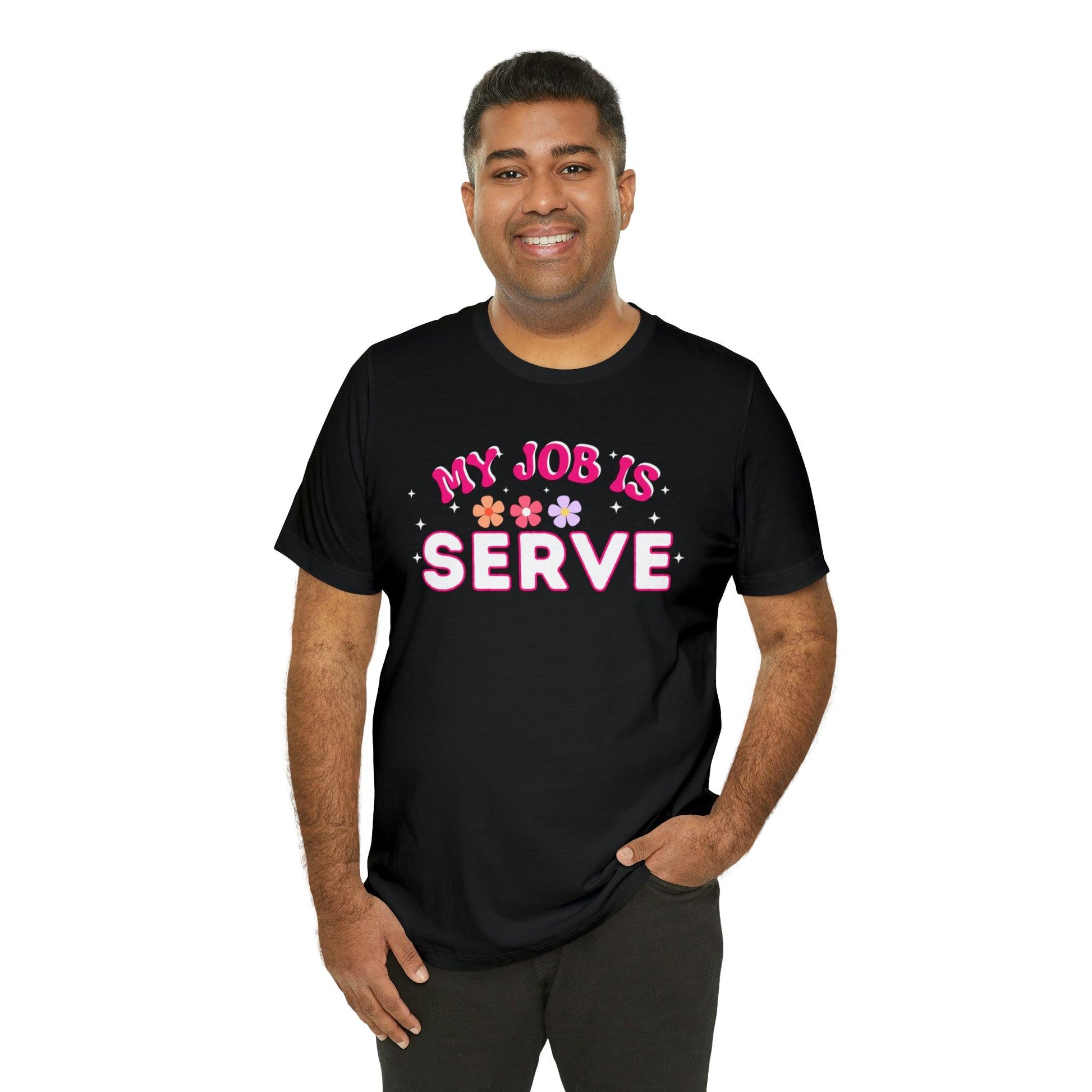 My Job is Serve Shirt for Military Customer Service Waiter/Waitress Public Servant, Hotel Concierge, Caterer, Flight Attendant, Bartender Barista - Giftsmojo