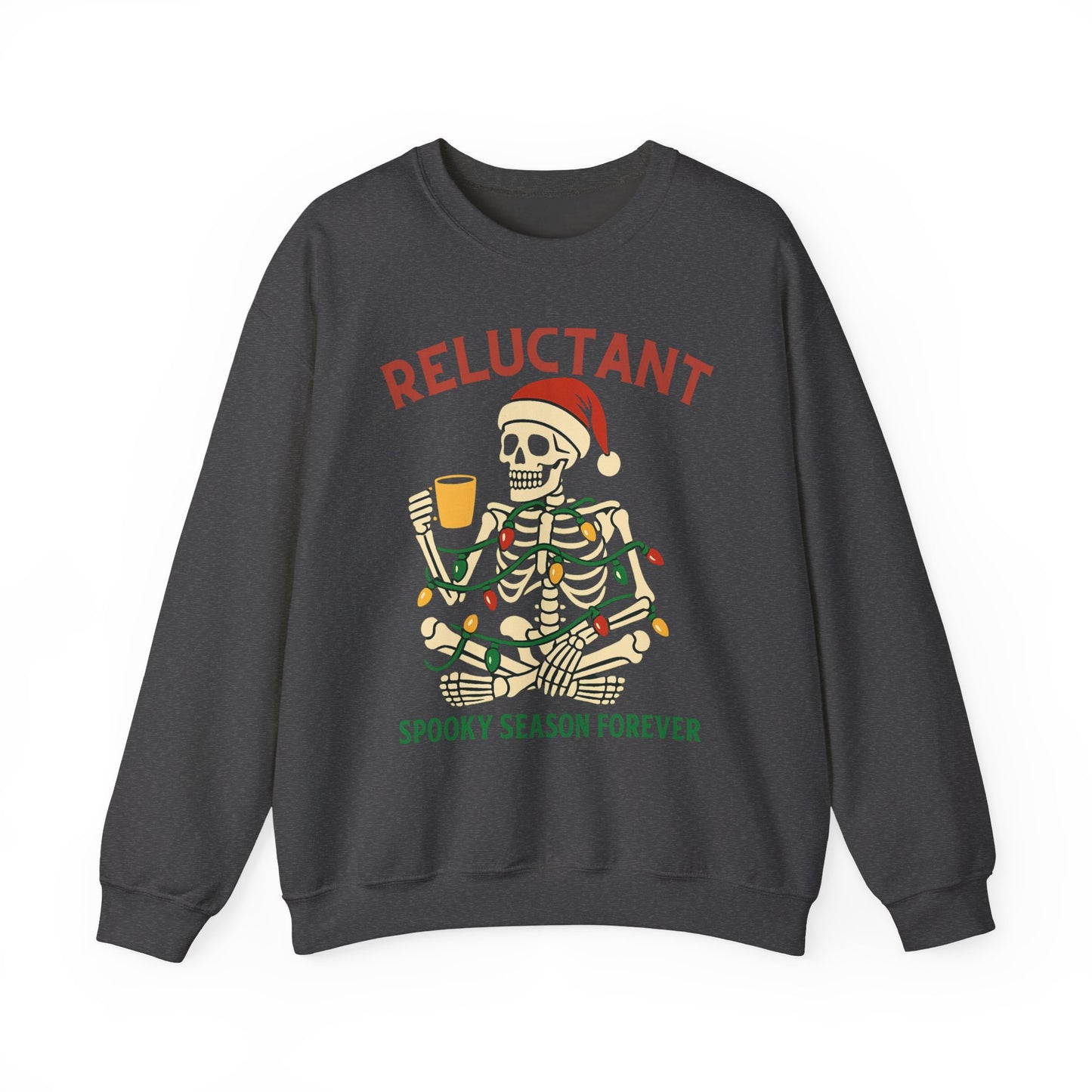 Christmas Skeleton Unisex Sweatshirt - Reluctant Spooky Season Forever
