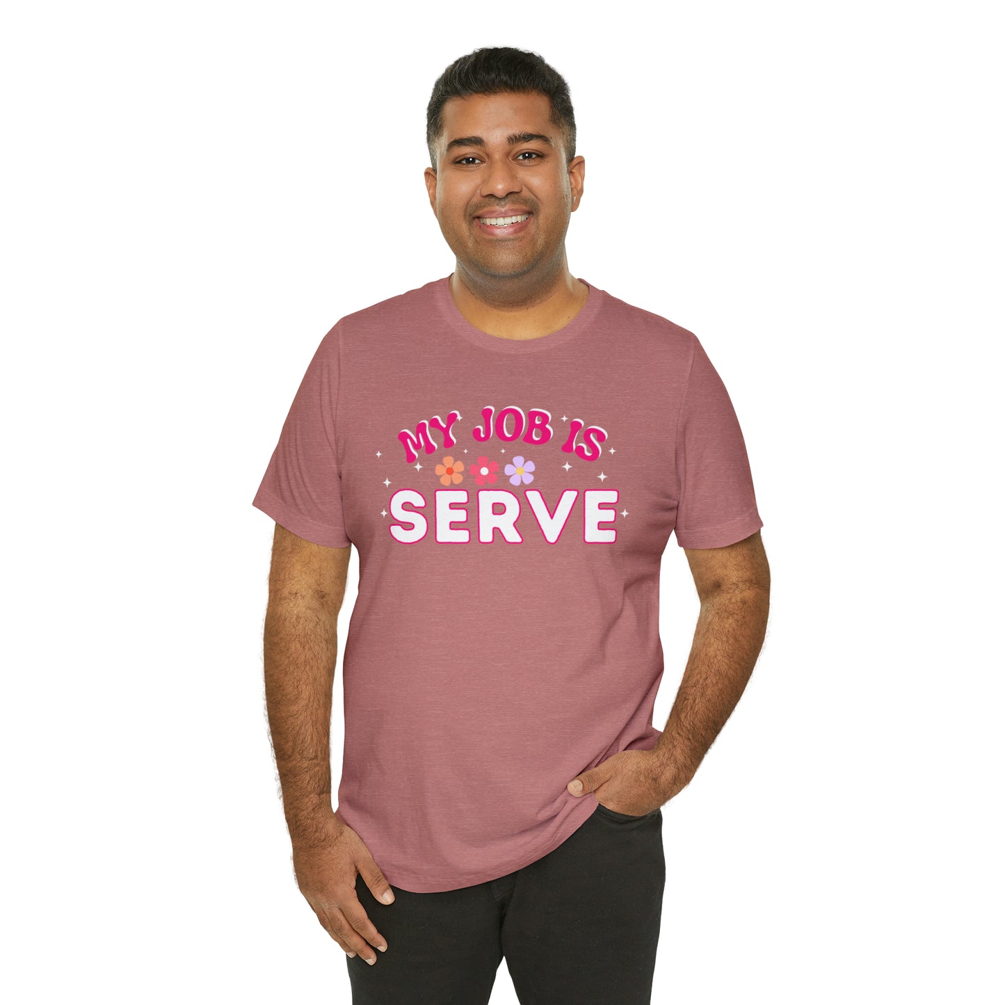My Job is Serve Shirt for Military Customer Service Waiter/Waitress Public Servant, Hotel Concierge, Caterer, Flight Attendant, Bartender Barista