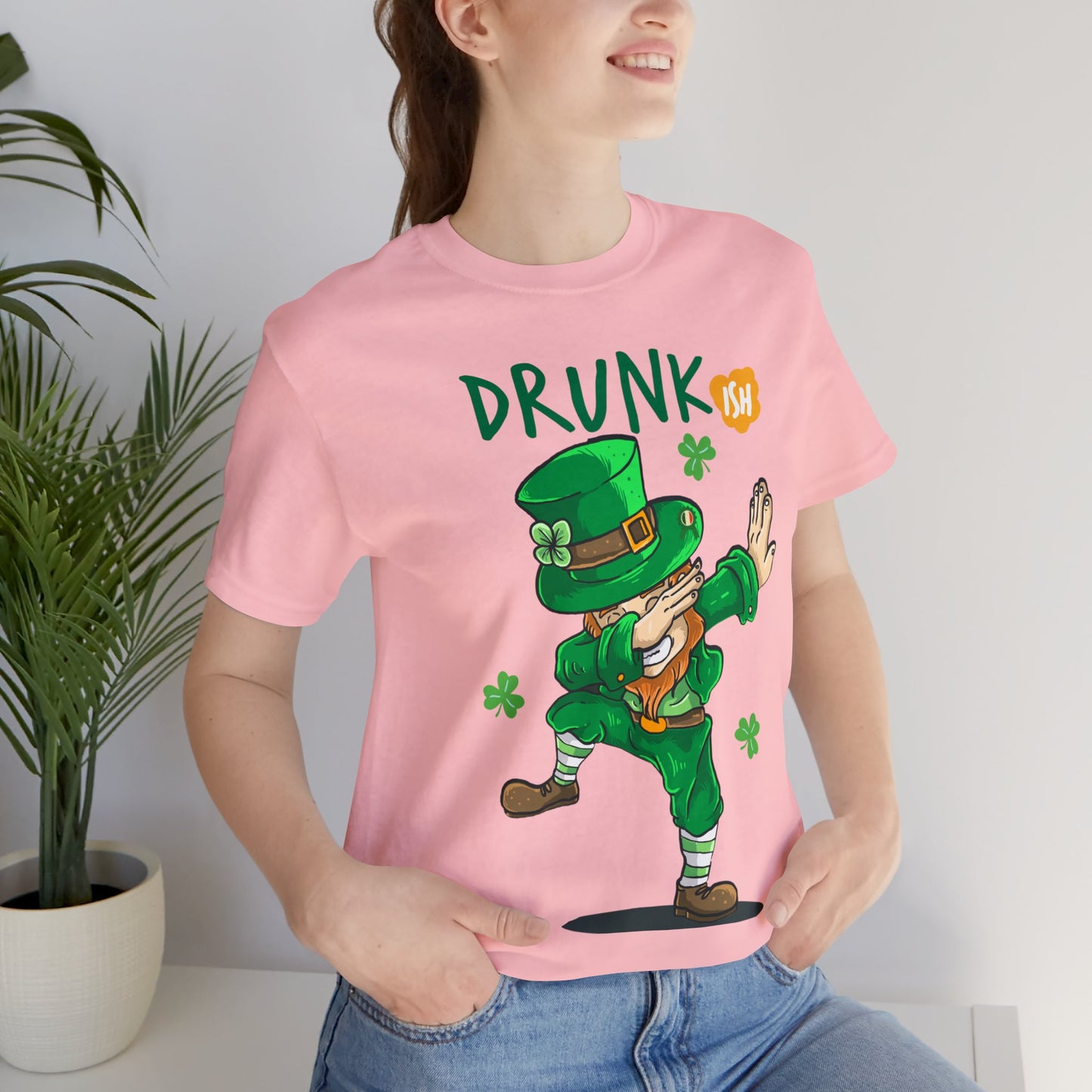 Drunk ish St Patricks day Shirt Day drinking shirt