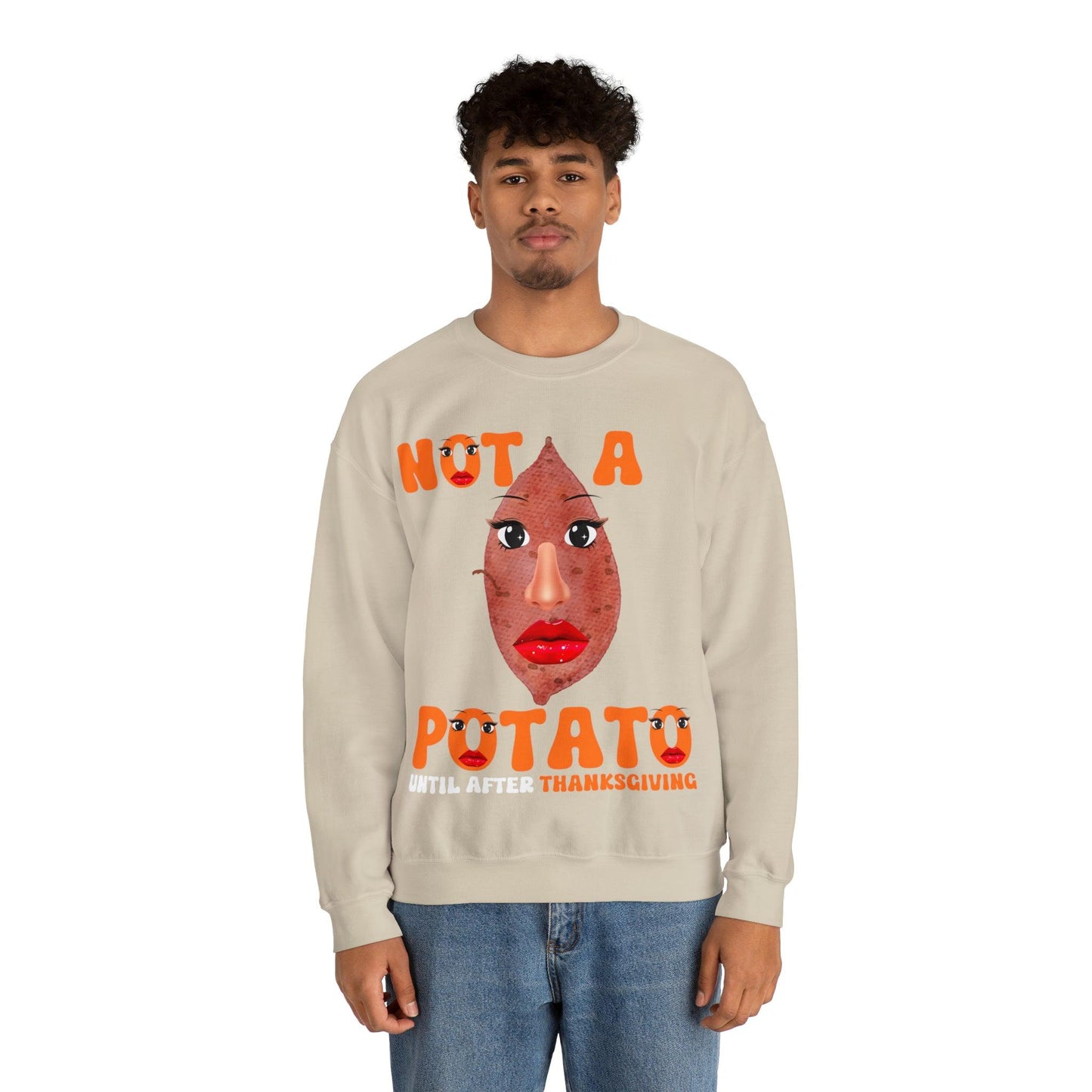 Not A Potato Sweatshirt Not A Potato Until After Thanksgiving Funny Thanksgiving Shirt - Giftsmojo