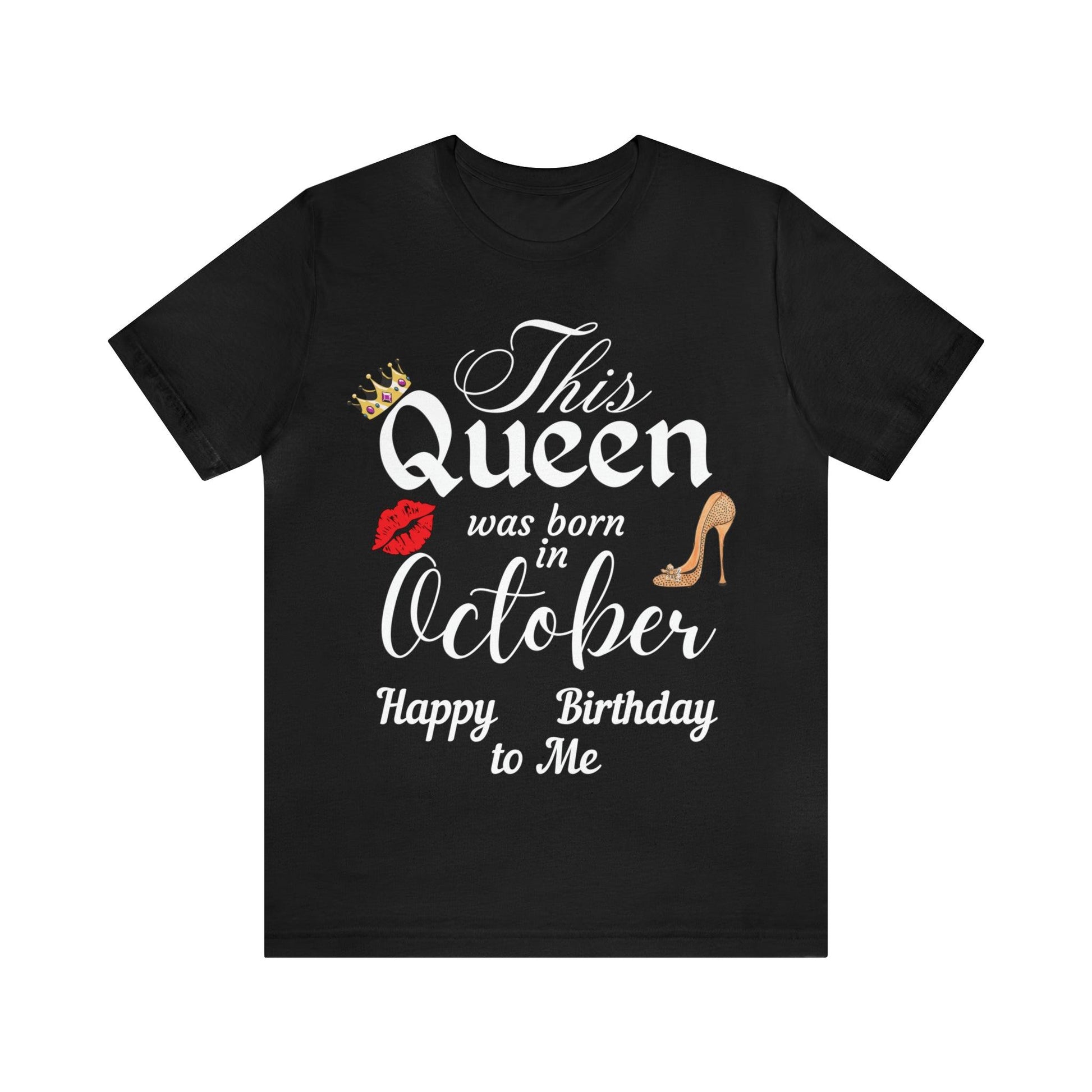 Birthday Queen Shirt, Gift for Birthday, This Queen was born in October Shirt, Funny Queen Shirt, Funny Birthday Shirt, Birthday Gift - Giftsmojo