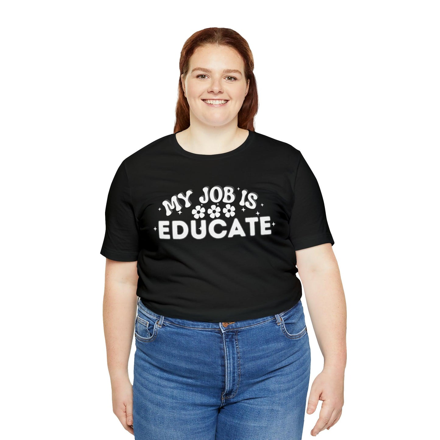 My Job is Educate Shirt Teacher Shirt, Collage Professor Shirt, Elementary School Teacher Gift Shirt High School Teacher Shirt Pre-K Preschool Kindergarten - Giftsmojo