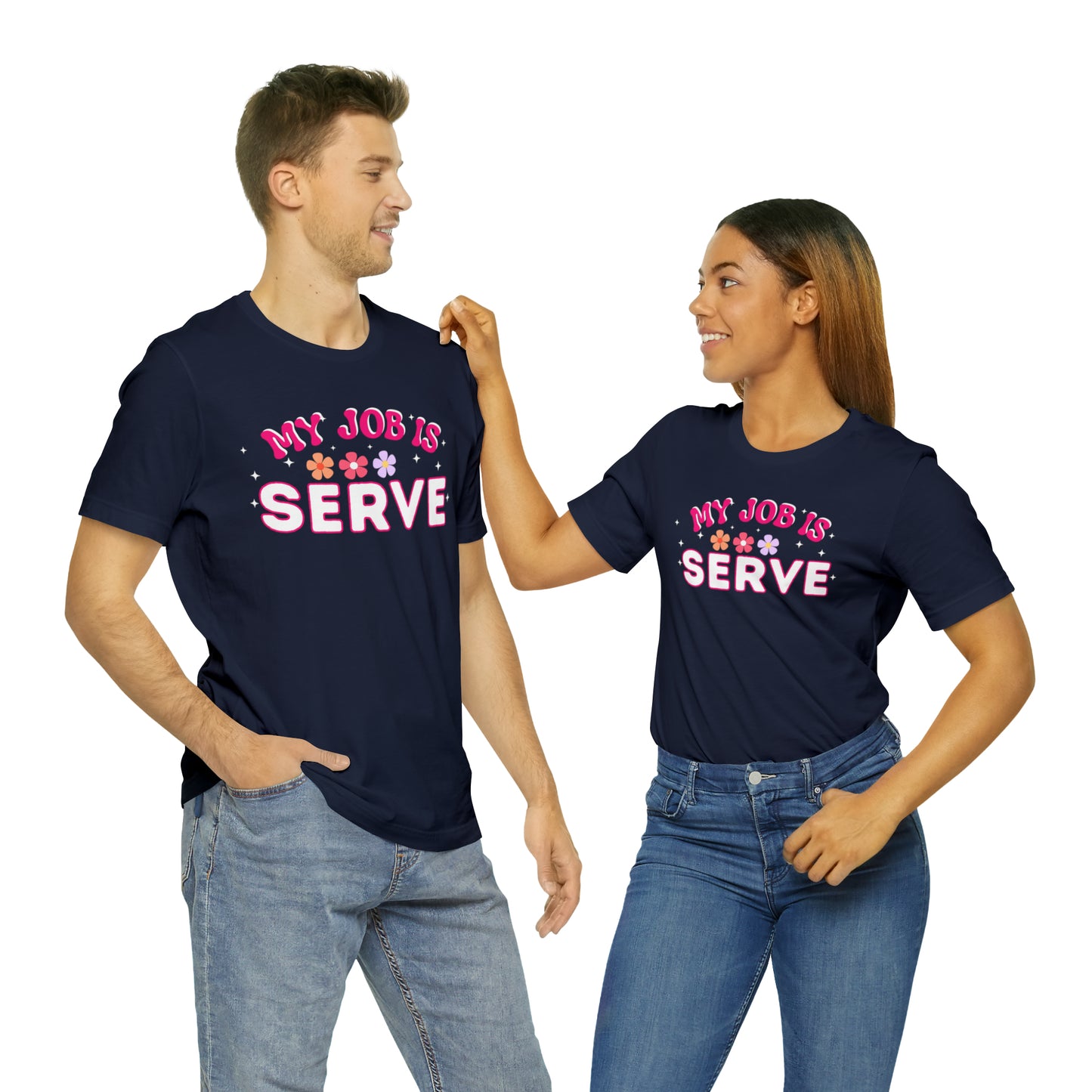 My Job is Serve Shirt for Military Customer Service Waiter/Waitress Public Servant, Hotel Concierge, Caterer, Flight Attendant, Bartender Barista