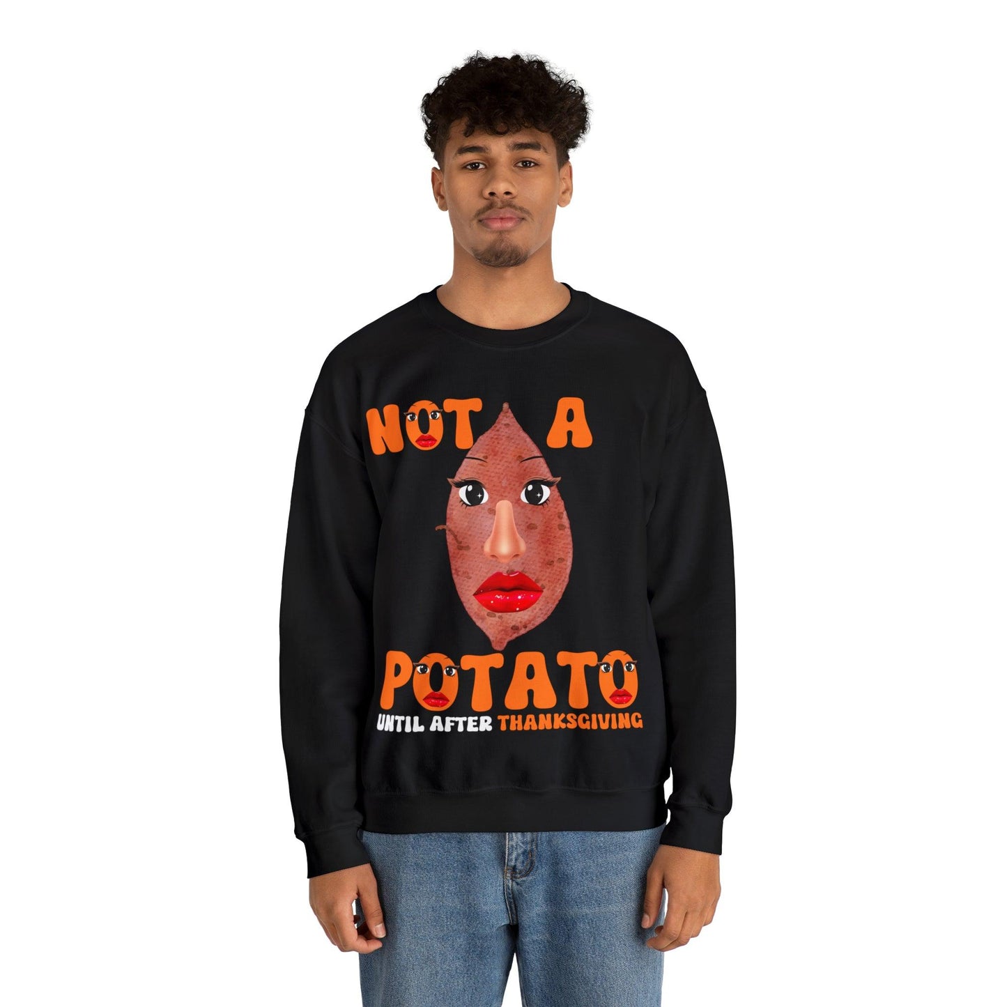 Not A Potato Sweatshirt Not A Potato Until After Thanksgiving Funny Thanksgiving Shirt - Giftsmojo