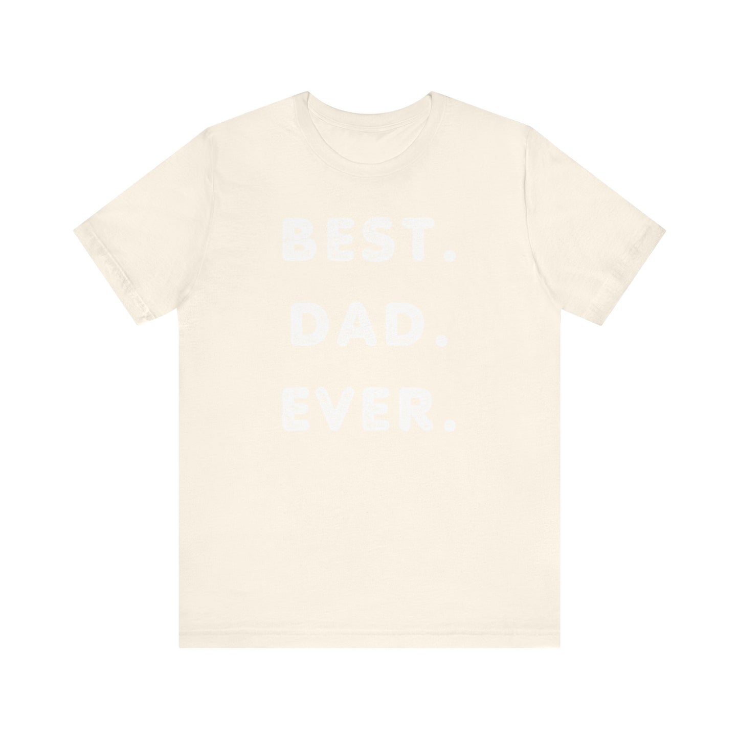 Dad Gift - Best Dad Gift - Best Dad Ever Shirt