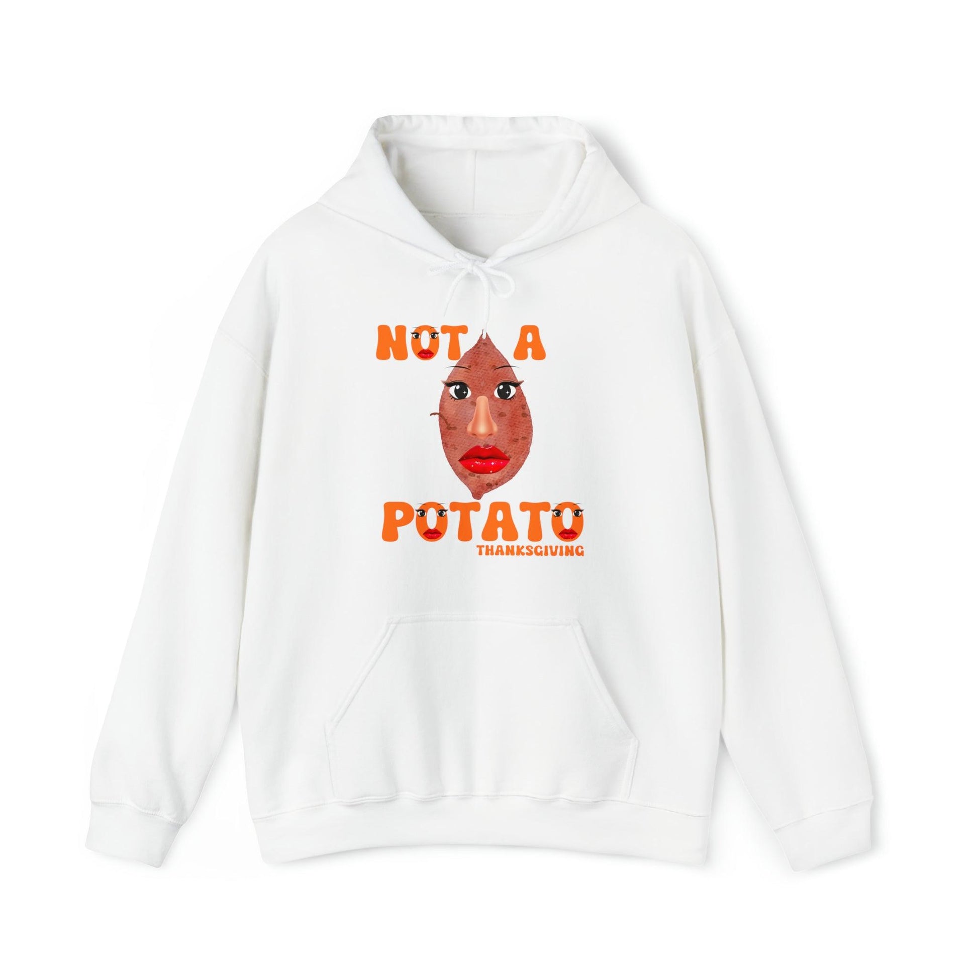 Not A Potato Hooded Sweatshirt Funny Thanksgiving Shirt Thanksgiving Gift Trendy Thanksgiving Sweatshirt Thanksgiving Hoodie - Giftsmojo