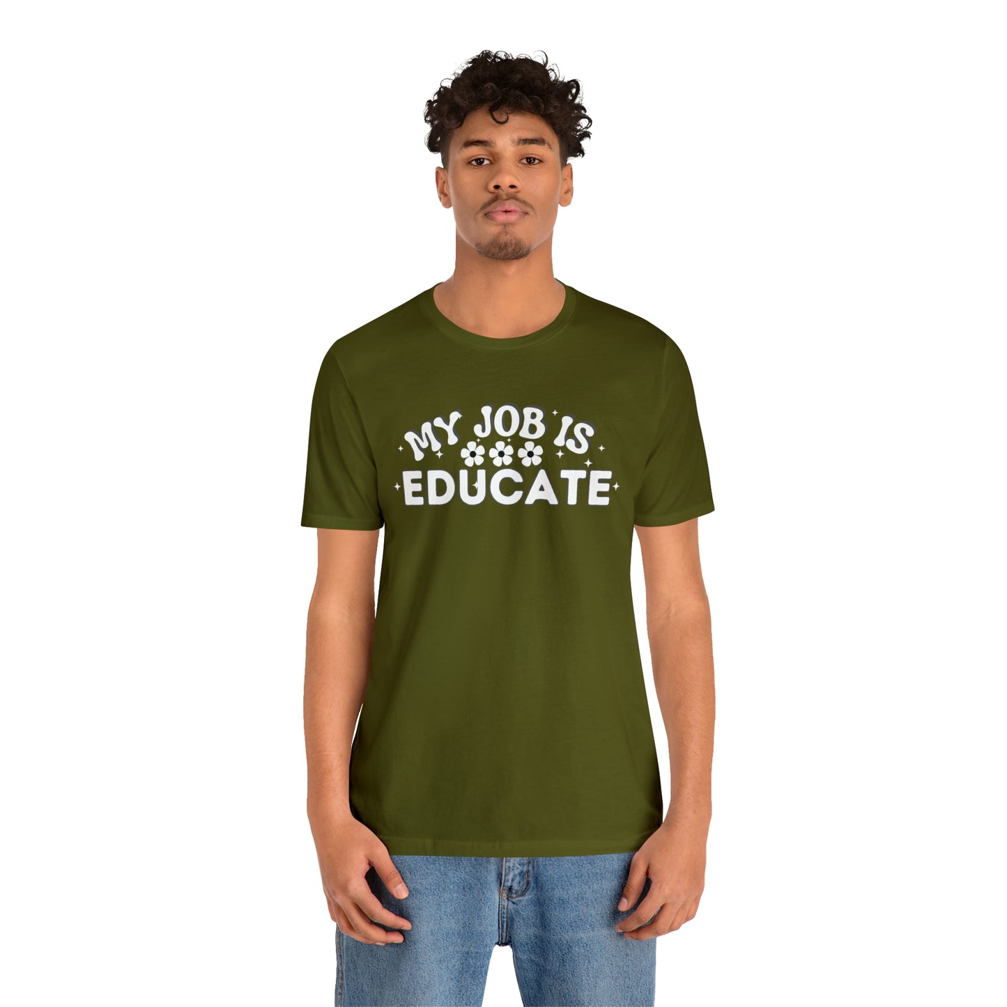 My Job is Educate Shirt Teacher Shirt, Collage Professor Shirt, Elementary School Teacher Gift Shirt High School Teacher Shirt Pre-K Preschool Kindergarten