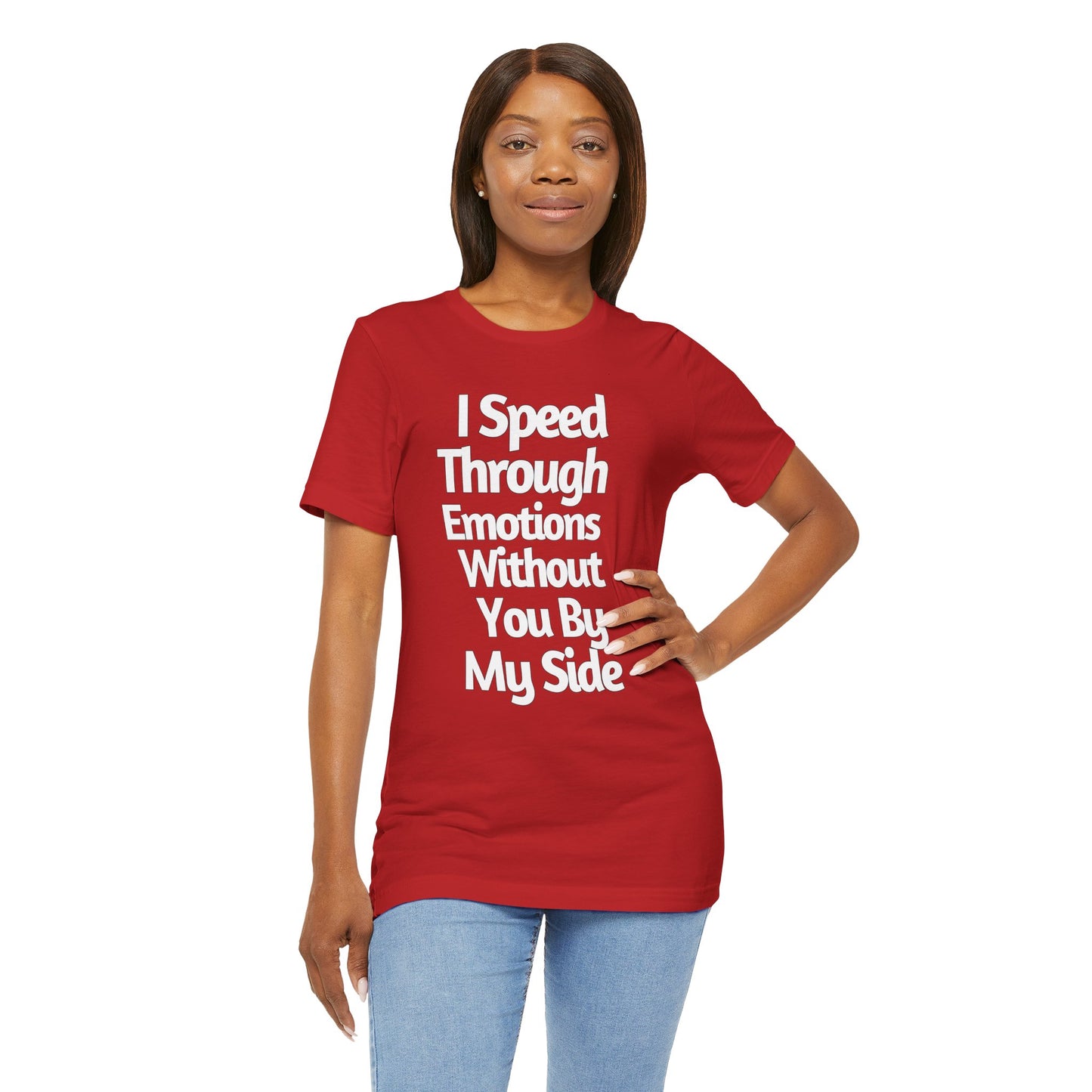 Funny Love Tee - I speed Through Emotions