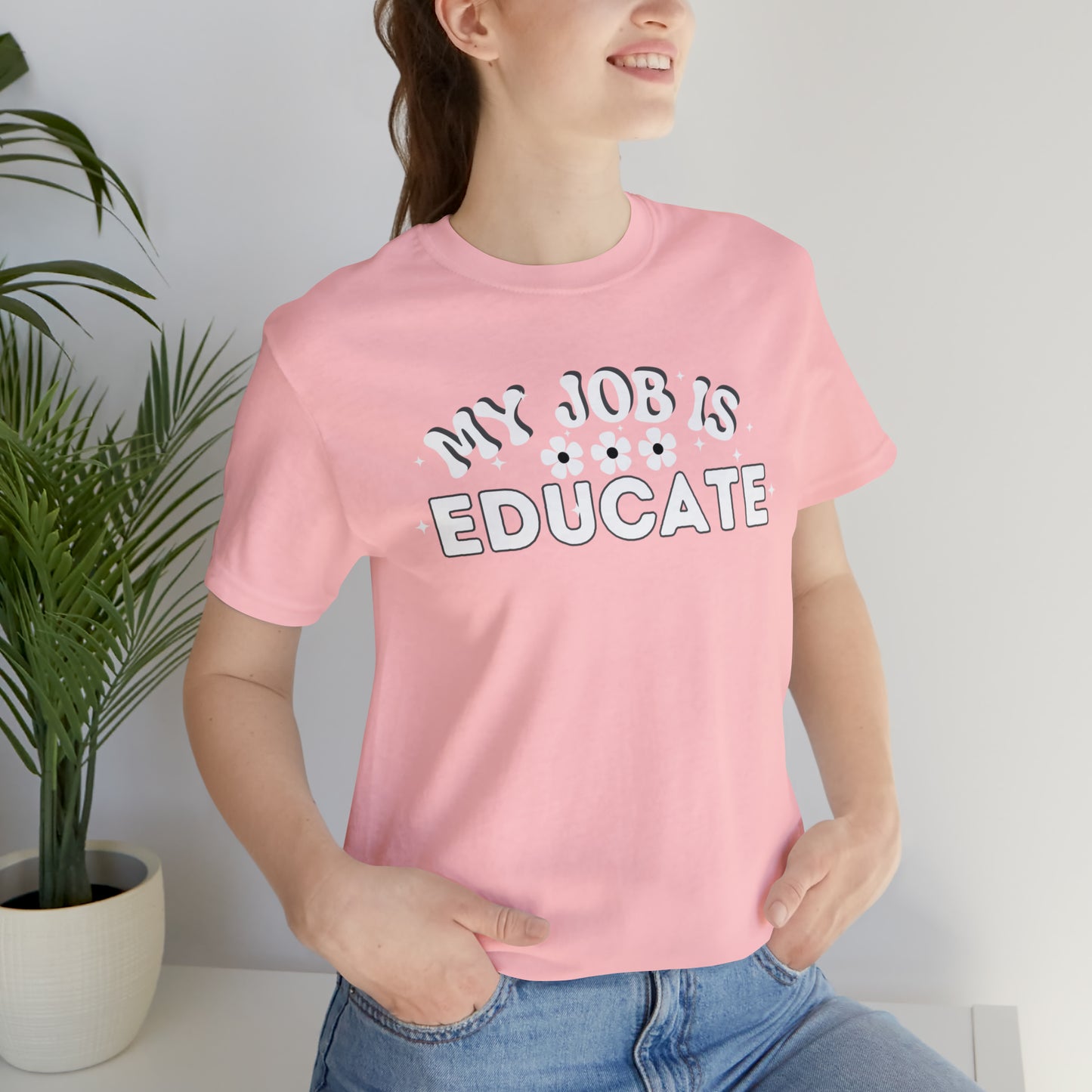 My Job is Educate Shirt Teacher Shirt, Collage Professor Shirt, Elementary School Teacher Gift Shirt High School Teacher Shirt Pre-K Preschool Kindergarten